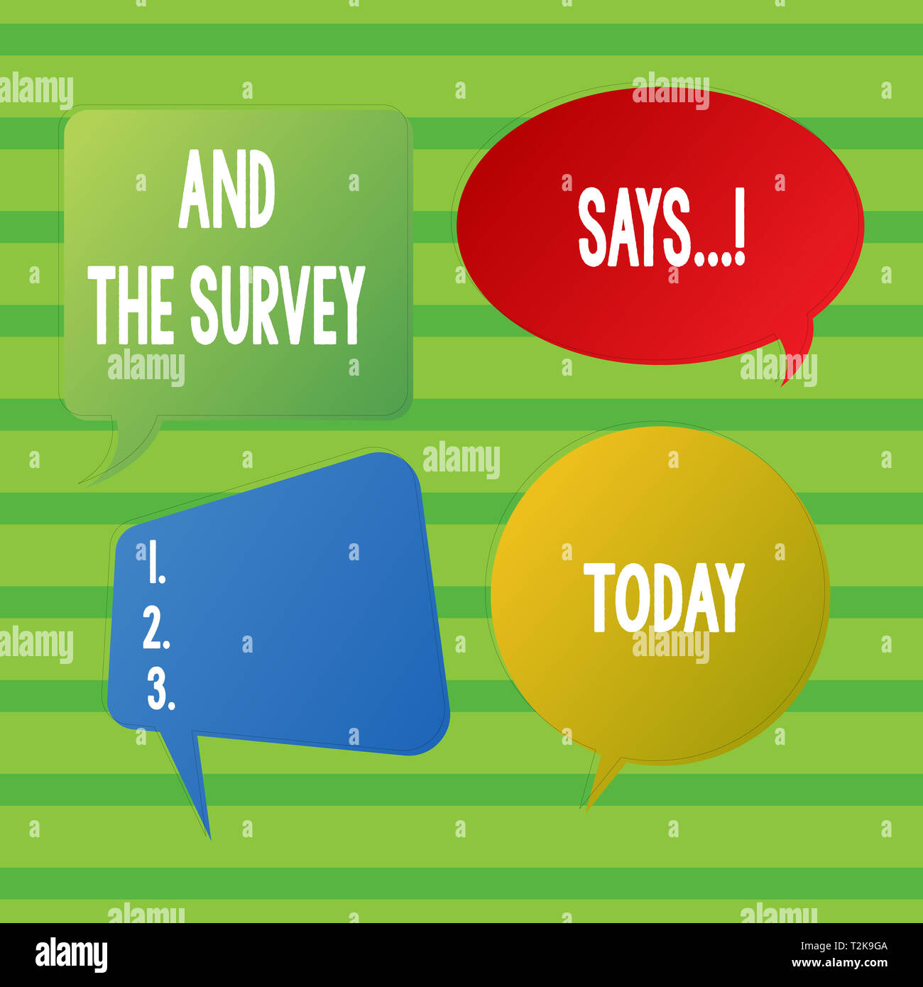 Conceptual Hand Writing Showing And The Survey Says Concept Meaning Written Spoken Results Of Short Quiz Or Exam On Internet Speech Bubble Sticker In Stock Photo Alamy