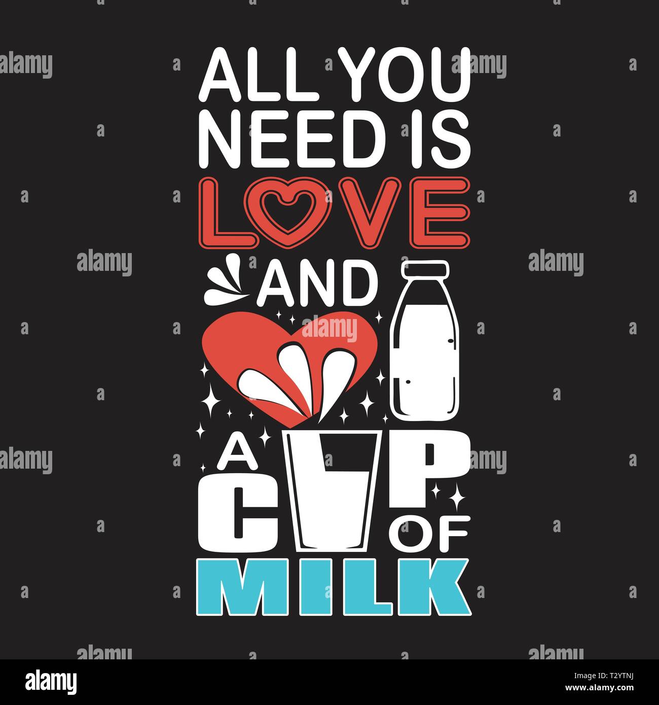 Milk Quote All You Need Is Love And Cup Of Milk Stock Vector Image Art Alamy