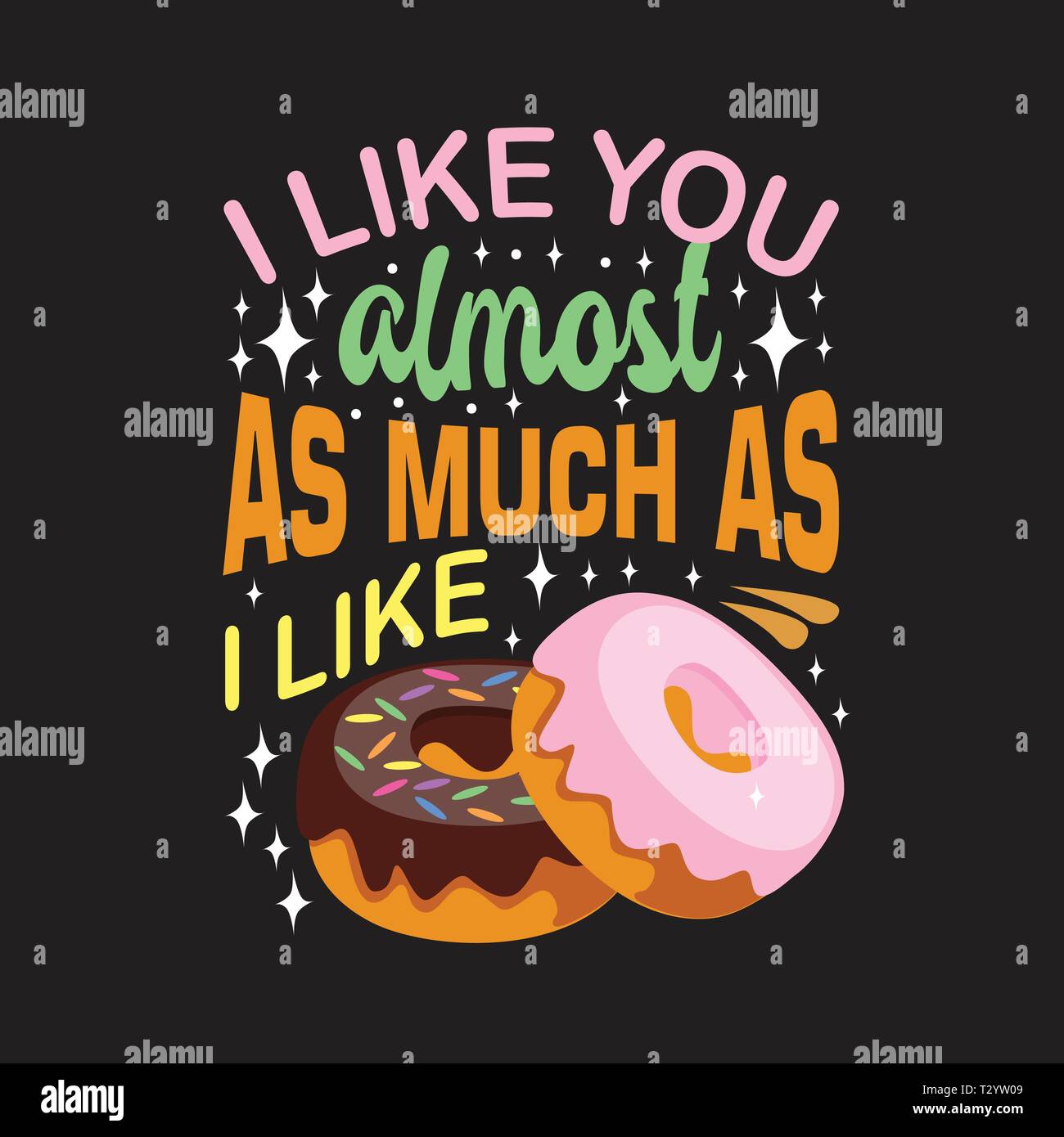 Donuts Quote. I like you almost as much as I like. Stock Vector