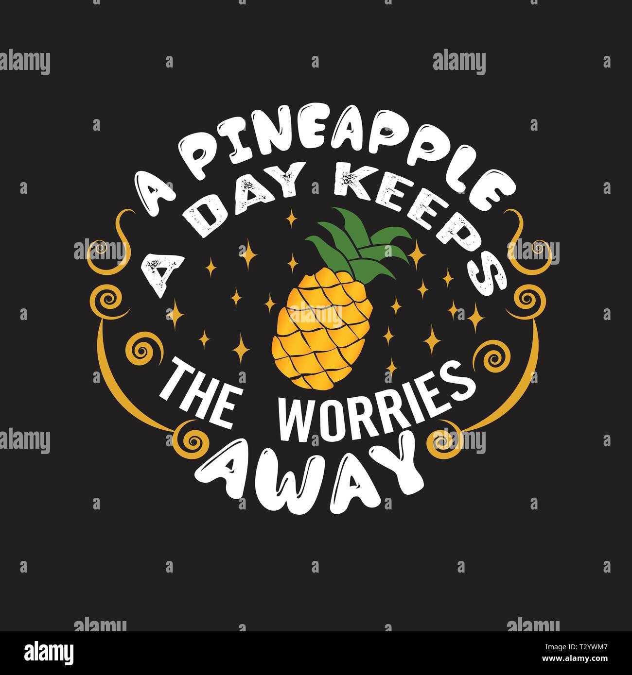 Fruit Quote A Pineapple A Day Keeps The Worries Away Stock Vector Image Art Alamy