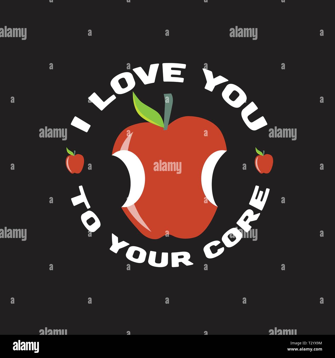 Apple Quote and saying. I love you to your core Stock Vector Image