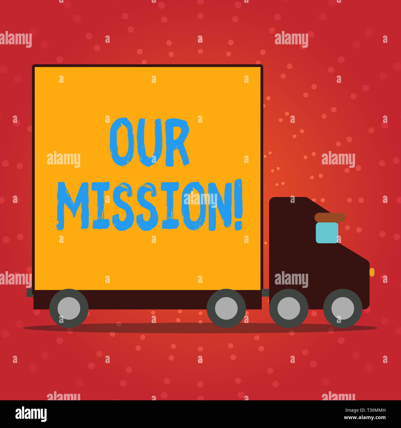 Writing note showing Our Mission. Business concept for serves as clear guide for choosing current and future goals Lorry Truck with Covered Back Conta Stock Photo