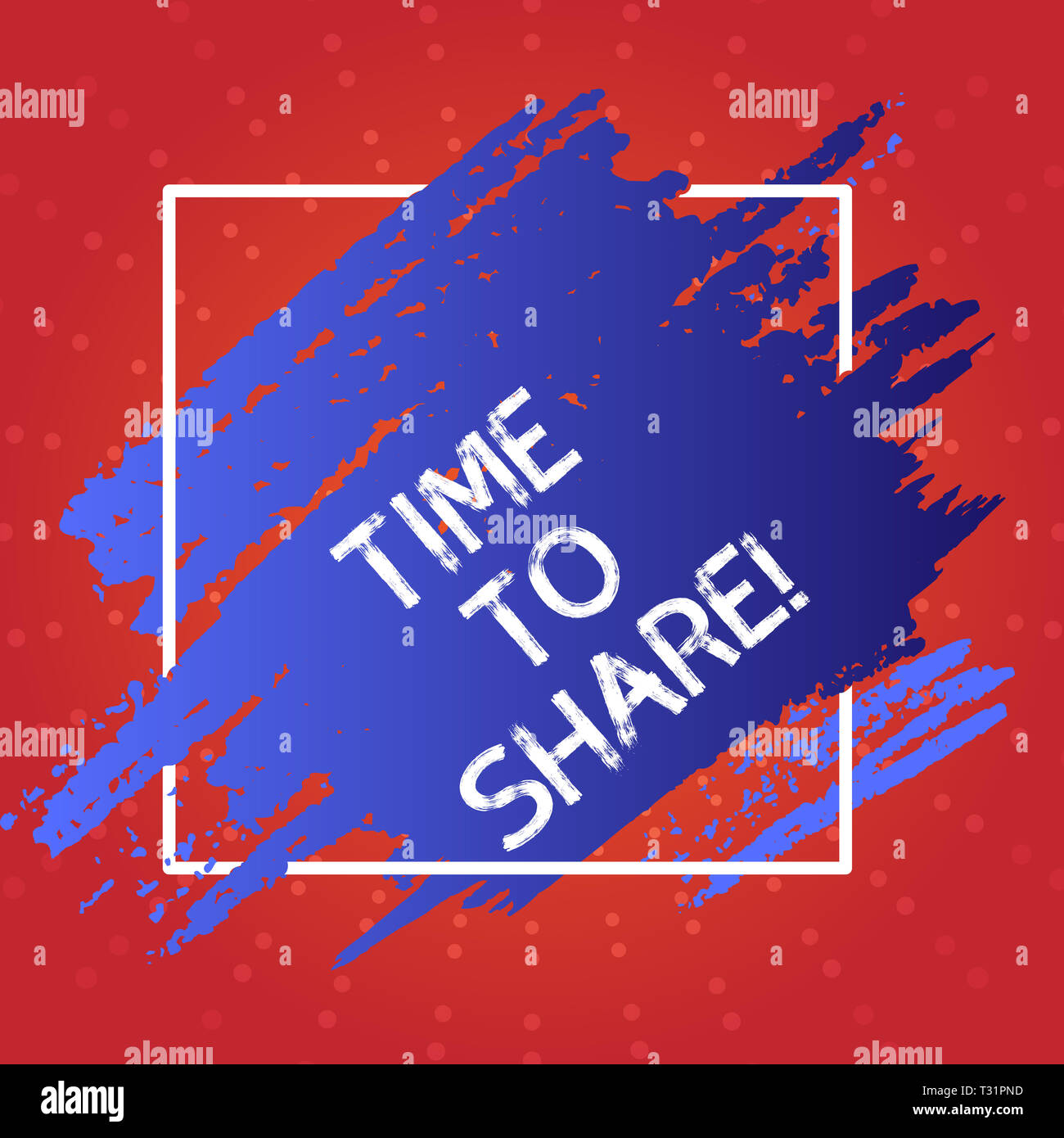 Conceptual Hand Writing Showing Time To Share Concept Meaning When You Stay With Friends Family Sharing Precious Moments Blue Tone Paint Inside Squar Stock Photo Alamy