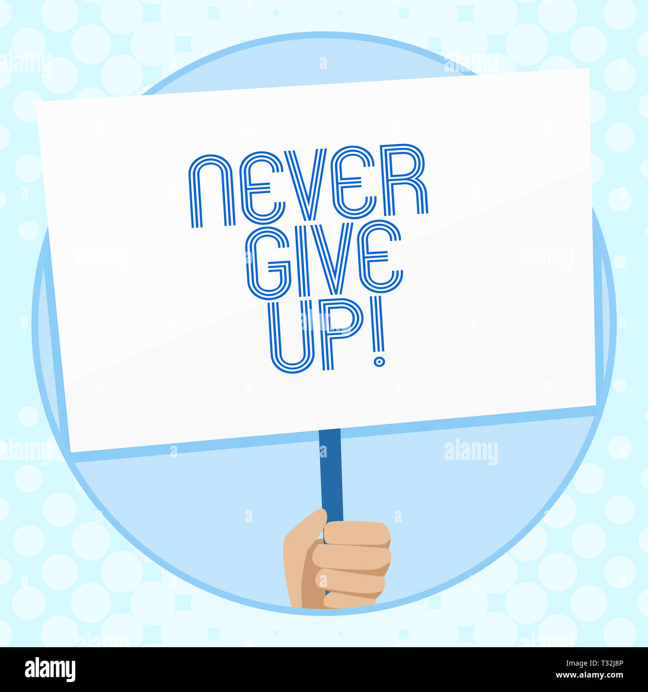 Conceptual Hand Writing Showing Never Give Up Concept Meaning You Should Continue Doing What You Are Good At Resist Hand Holding White Placard Suppor Stock Photo Alamy