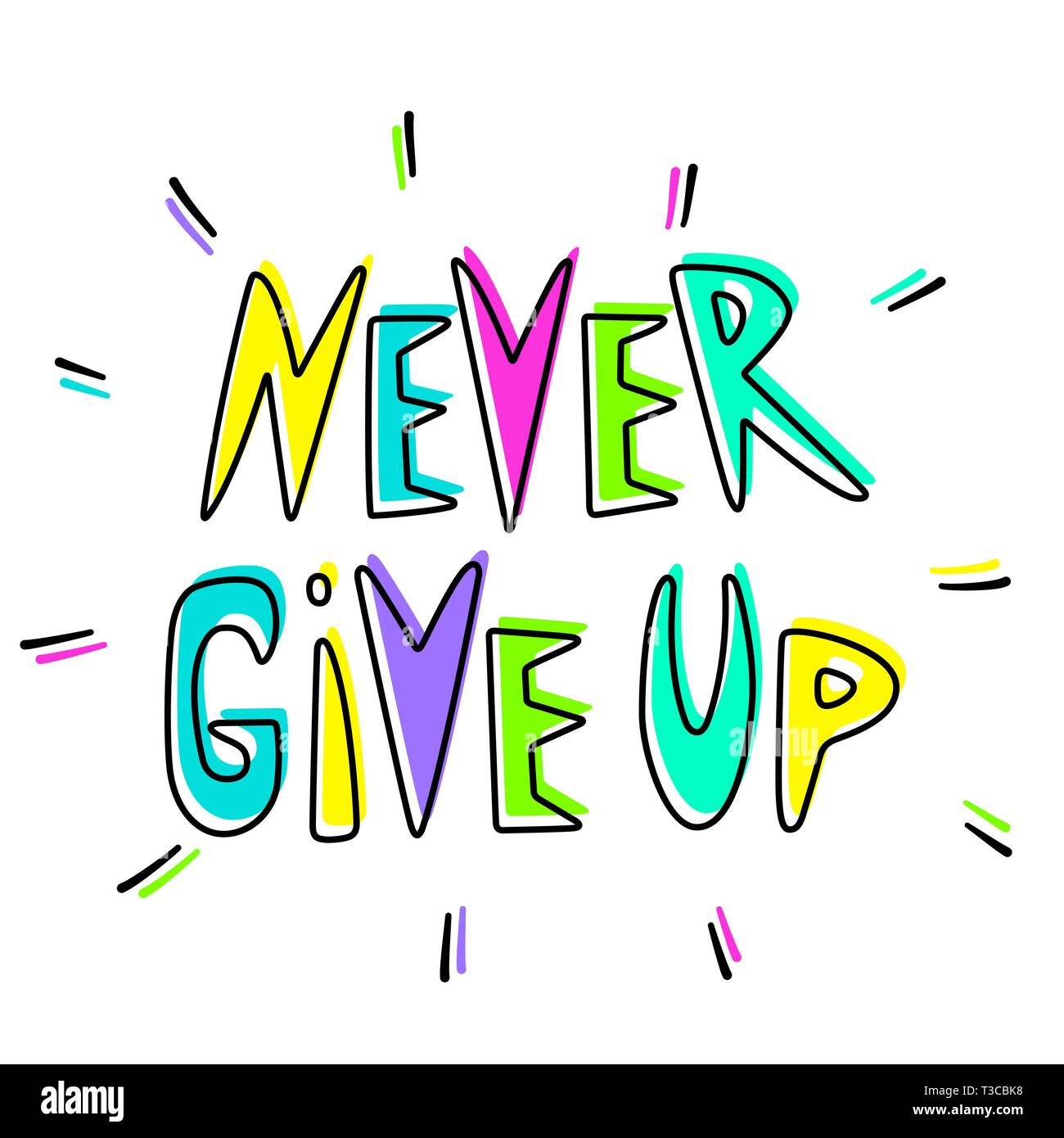 Never give up motivational and inspirational quote. Hand drawn ...