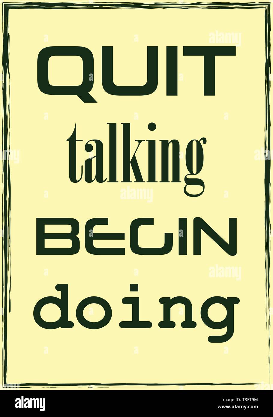Quit talking Begin doing. Motivational quote. Vector typography poster design Stock Vector