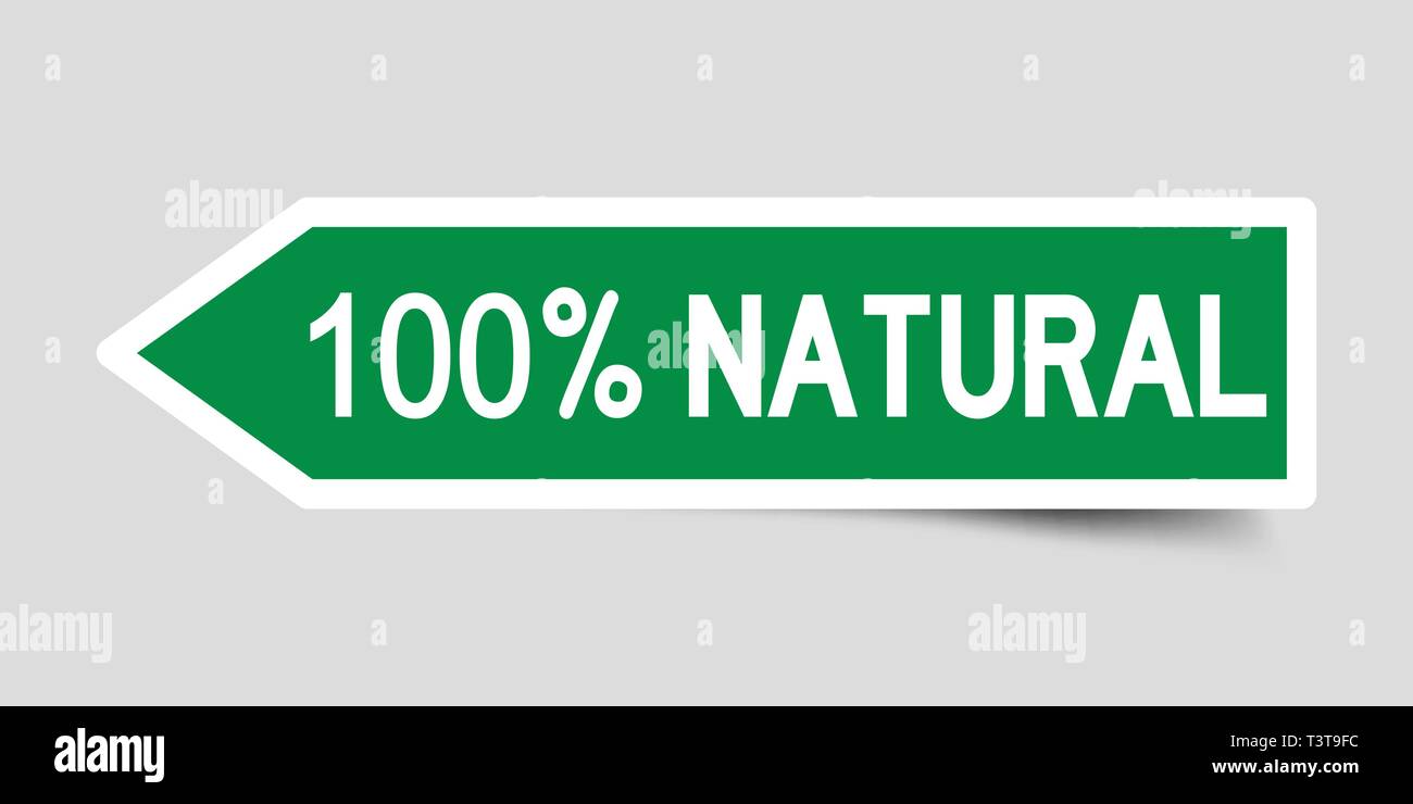 Sticker in green color arrow shape with word 100 percent natural on gray background Stock Vector