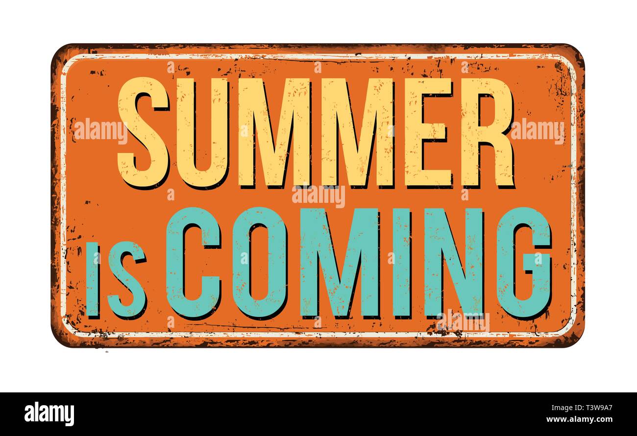 Summer is coming vintage rusty metal sign on a white background, vector