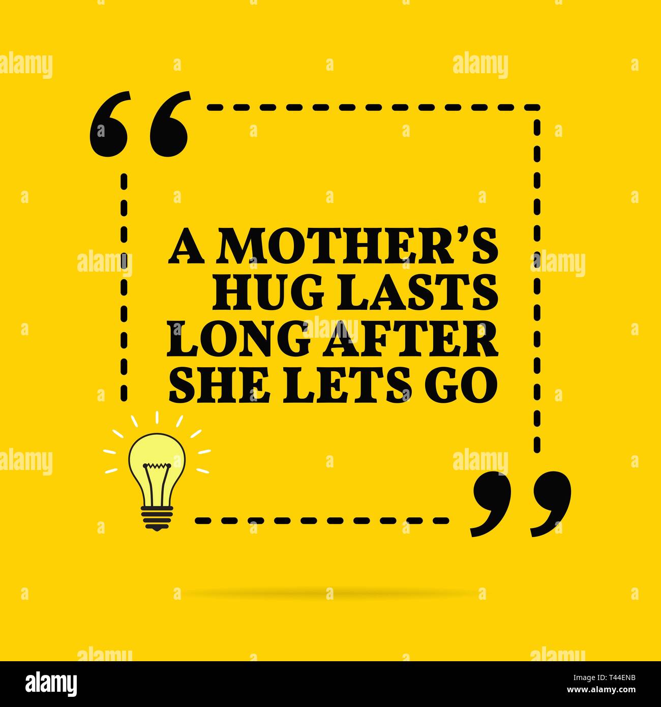 Inspirational Motivational Quote A Mother S Hug Lasts Long After She Lets Go Vector Simple