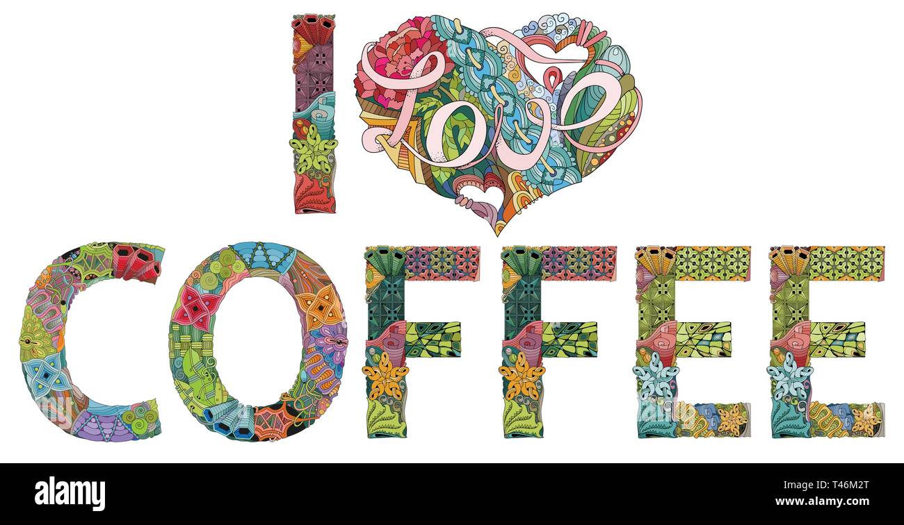 Words I LOVE COFFEE. Vector decorative zentangle object Stock Vector