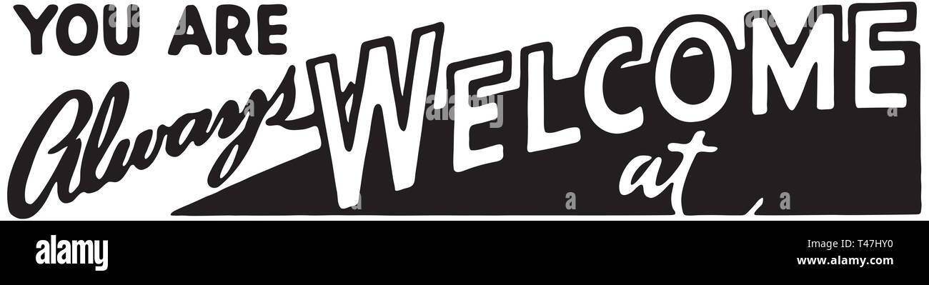 You Are Always Welcome At 4 Stock Photo - Alamy