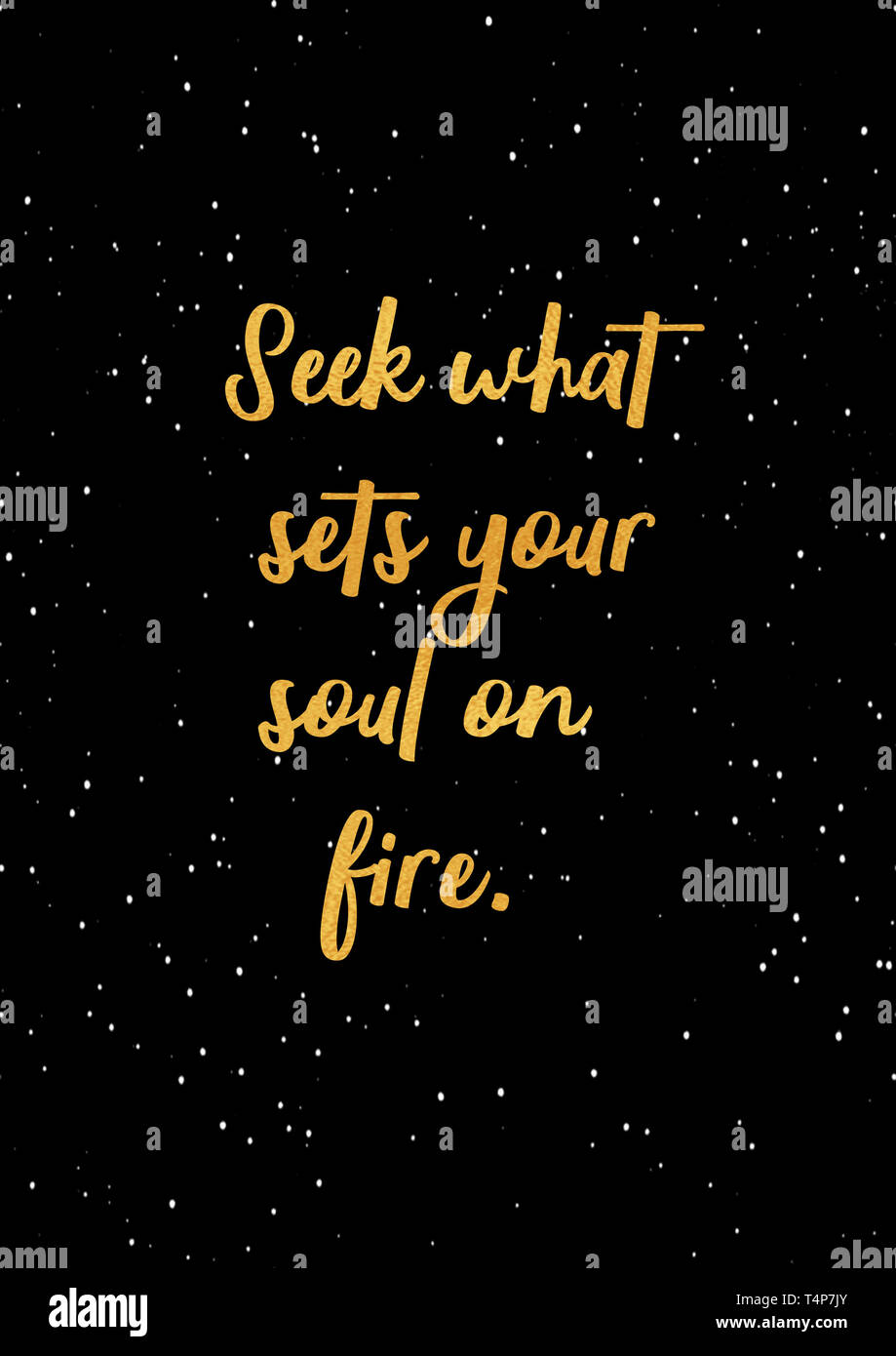 Seek what sets your soul on fire. Motivational quote in gold lettering Stock Photo