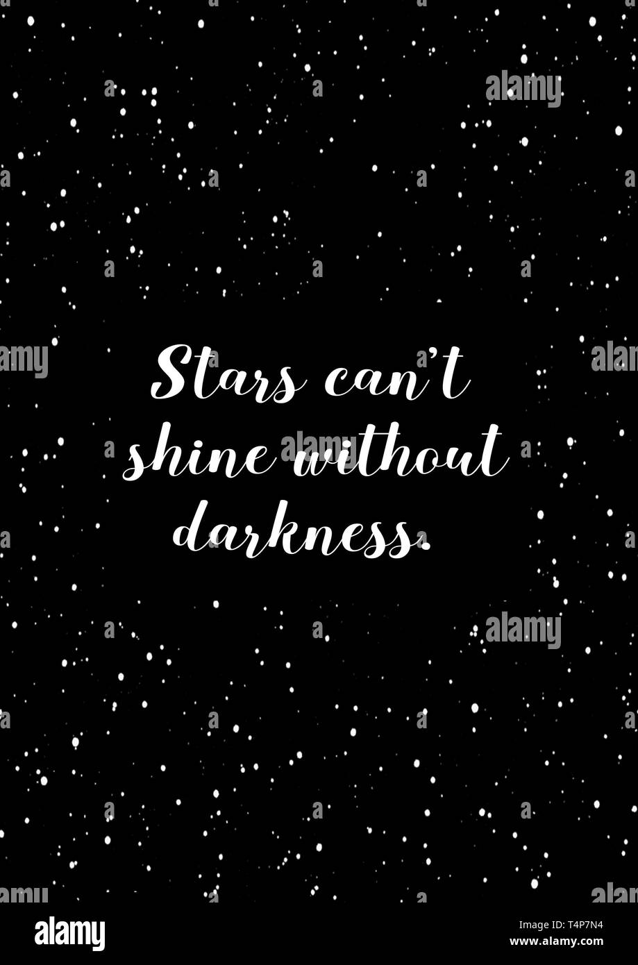 Stars can't shine without darkness. Quote with night sky with stars background Stock Photo