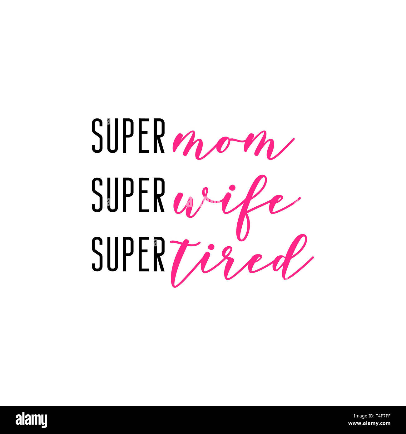 Super mom, super wife, super tired. Mother's day card Stock Photo