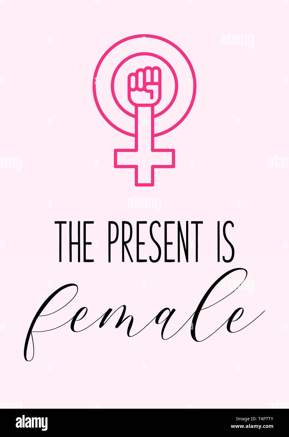 The present is female. Girl power sign. Feminist quotes. Stock Photo