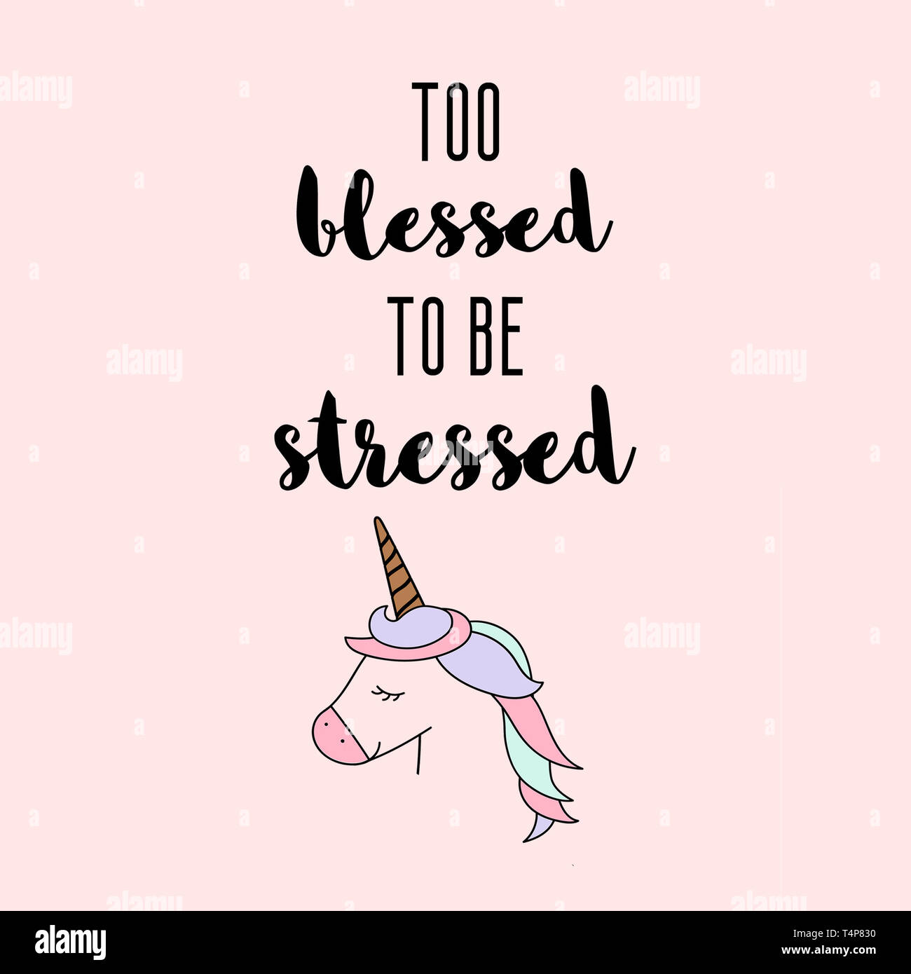Too blessed to be stressed. Quote with cute unicorn illustration Stock  Photo - Alamy