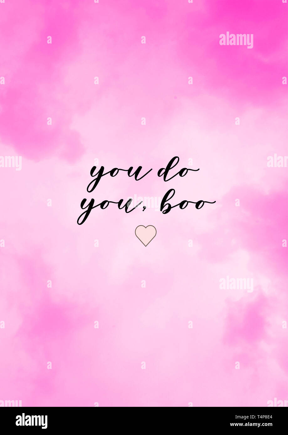 You do you, boo. Girly quote calligraphy with watercolor background Stock Photo Alamy