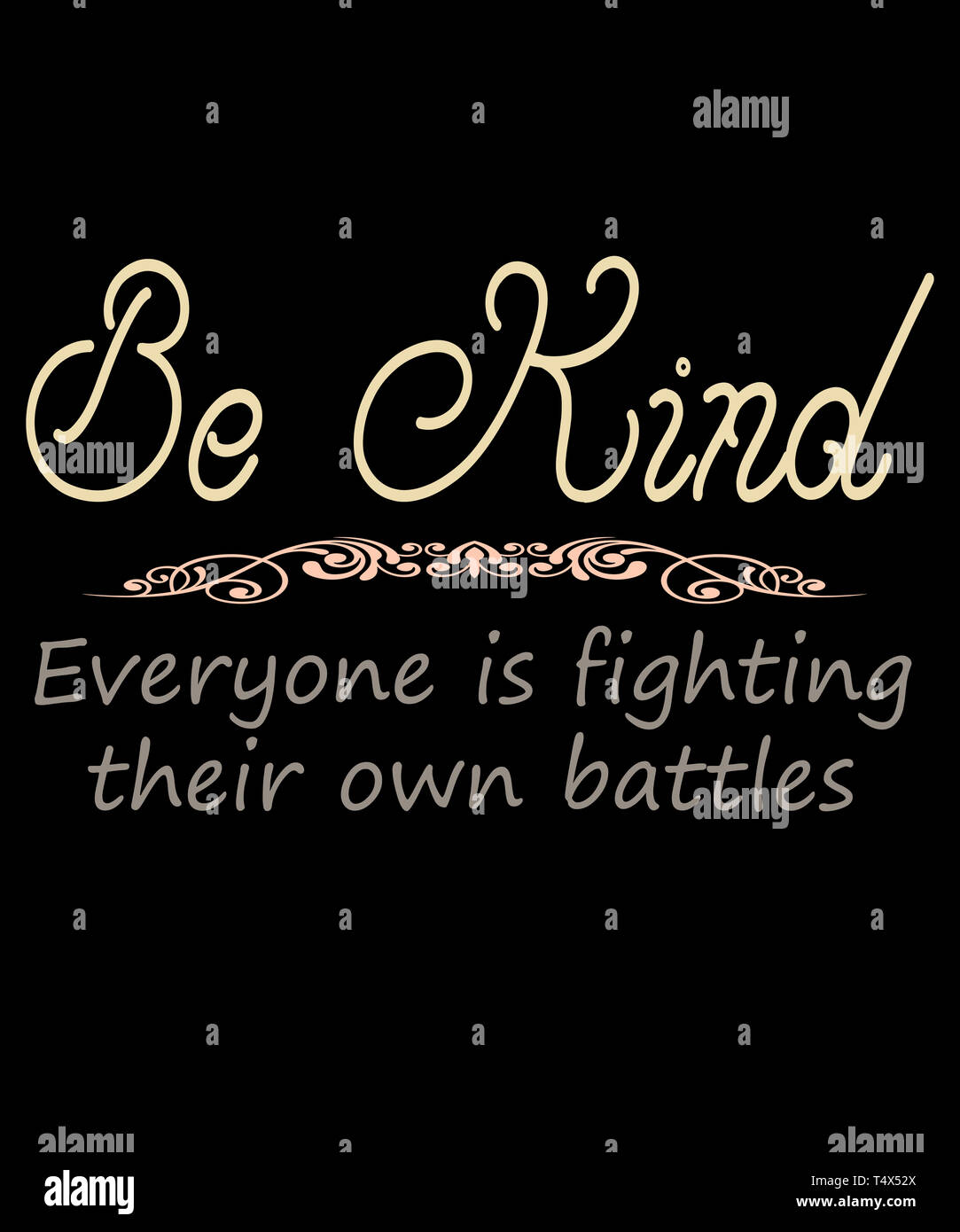 Be kind saying of kindness, states be kind everyone is fighting their own battles in muted warm colors and popular script text with a detailed divider Stock Photo
