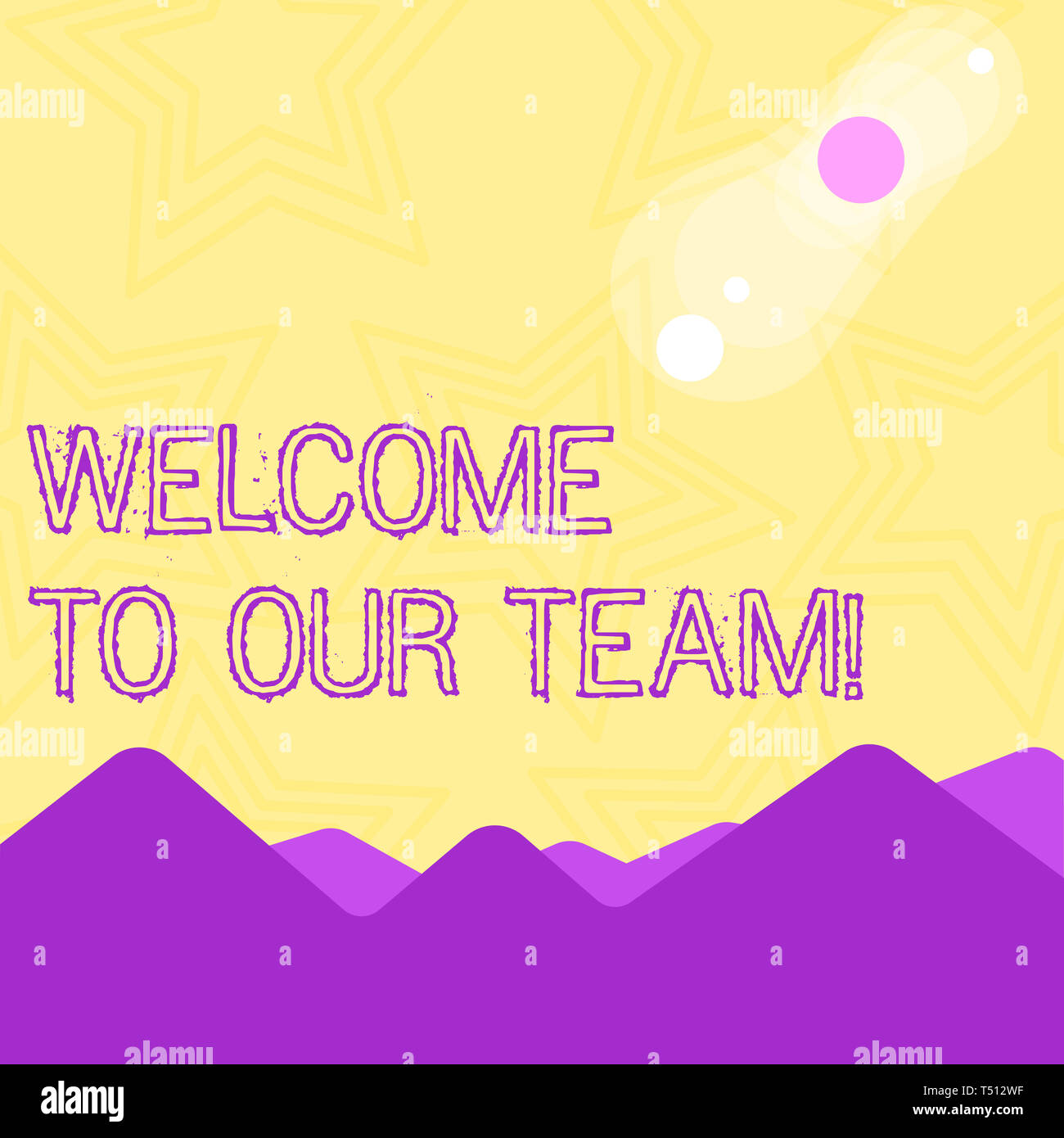 Text Sign Showing Welcome To Our Team Business Photo Text Introducing Another Demonstrating To Your Team Mates View Of Colorful Mountains And Hills W Stock Photo Alamy