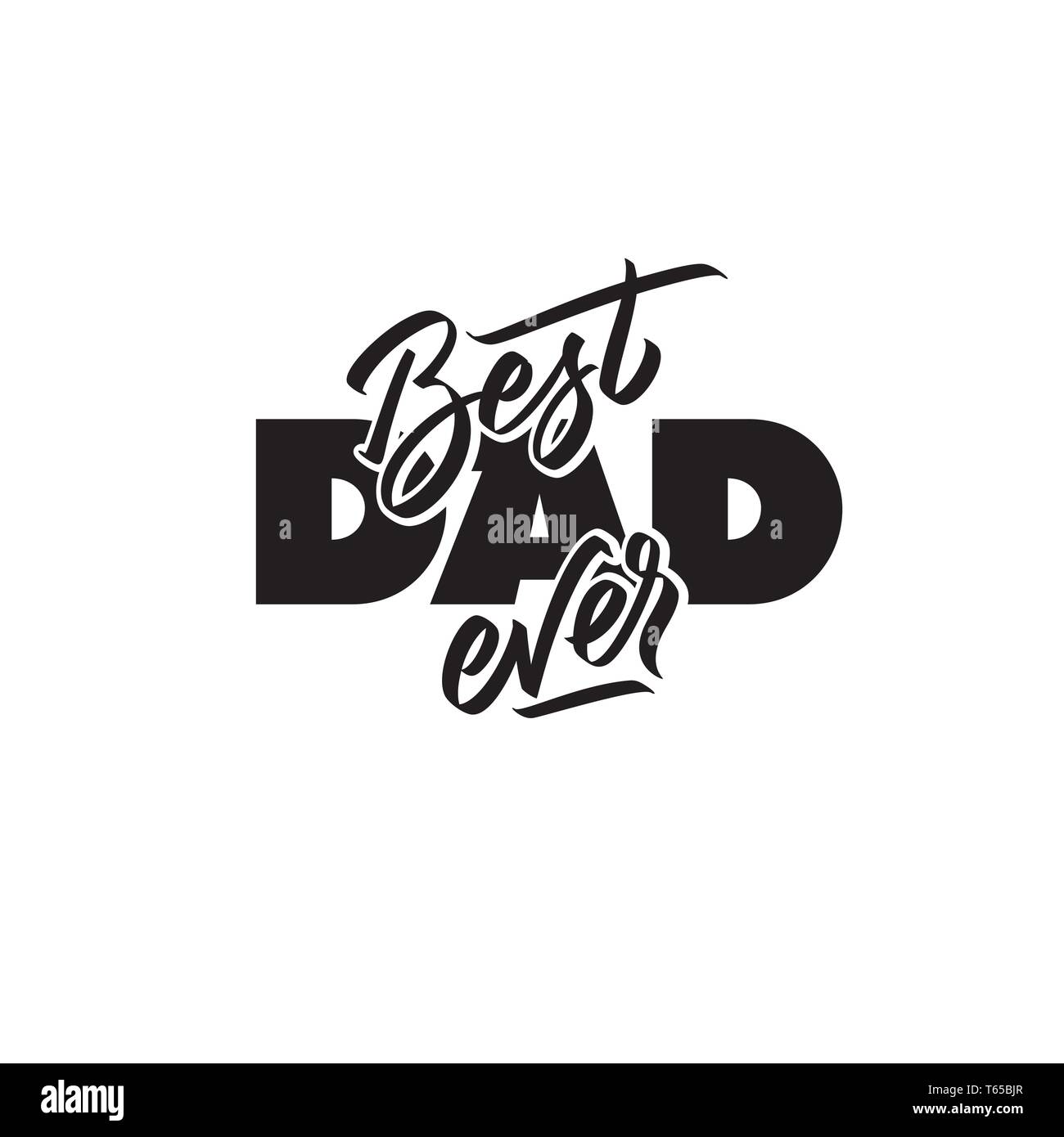 Best dad ever typography. Design element hand written text, lettering. Vector phrase in one color on Father Day. For greeting card, poster, banner Stock Vector