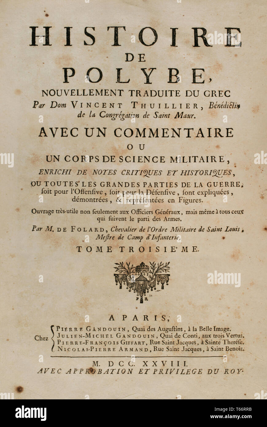 History by Polybius. Volume III. French edition translated from Greek by Dom Vincent Thuillier. Comments of Military Science enriched with critical and historical notes by M. De Folard. Paris, chez Pierre Gandouin, Julien-Michel Gandouin, Pierre-Francois Giffart and Nicolas-Pierre Armand, 1728. Frontispiece. Stock Photo