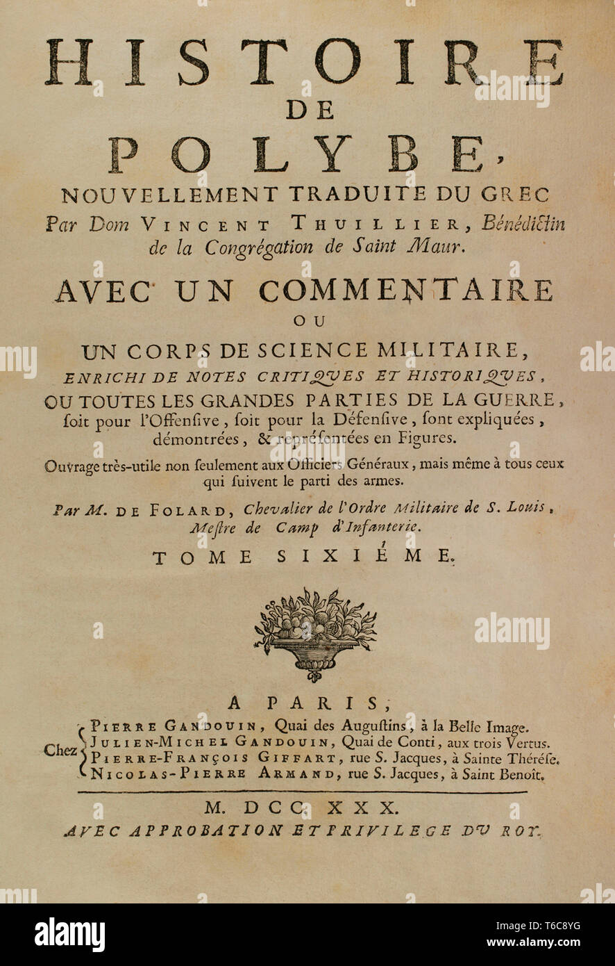 History by Polybius. Volume VI, 1730. French edition translated from Greek by Dom Vincent Thuillier. Comments of Military Science enriched with critical and historical notes by M. De Folard. Paris, chez Pierre Gandouin, Julien-Michel Gandouin, Pierre-Francois Giffart and Nicolas-Pierre Armand. Stock Photo