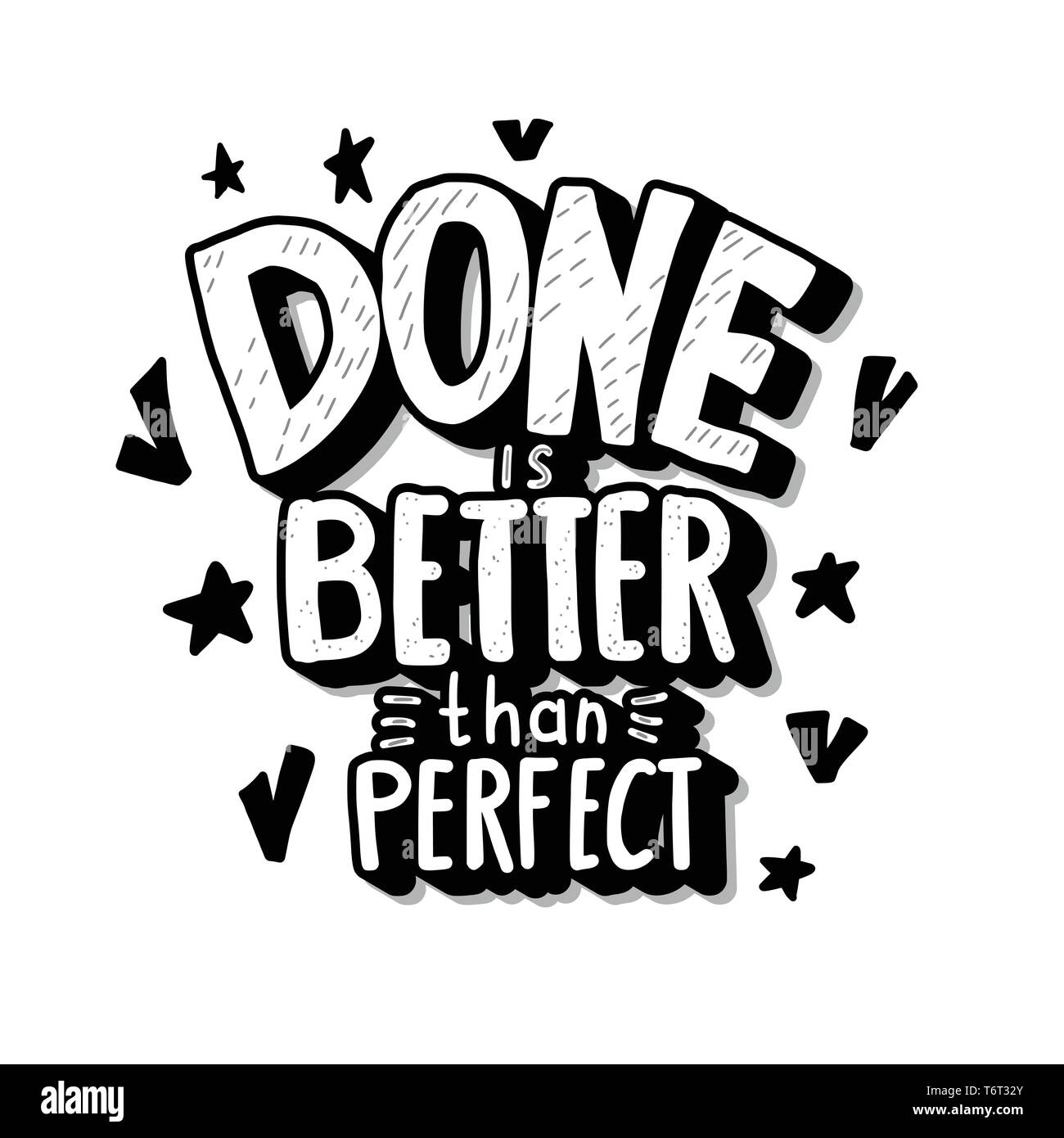 Done Is Better Than Perfect Handwritten Lettering With Decoration Motivation Quote Isolated On White Background Vector Conceptual Illustration Black Stock Vector Image Art Alamy