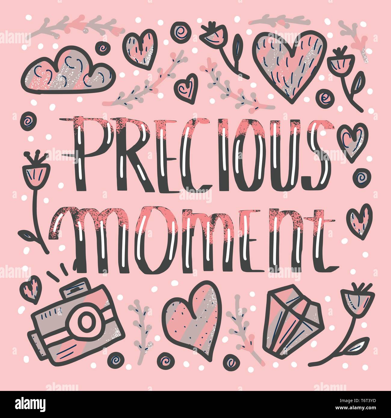 Precious moment poster. Handwritten lettering with decoration