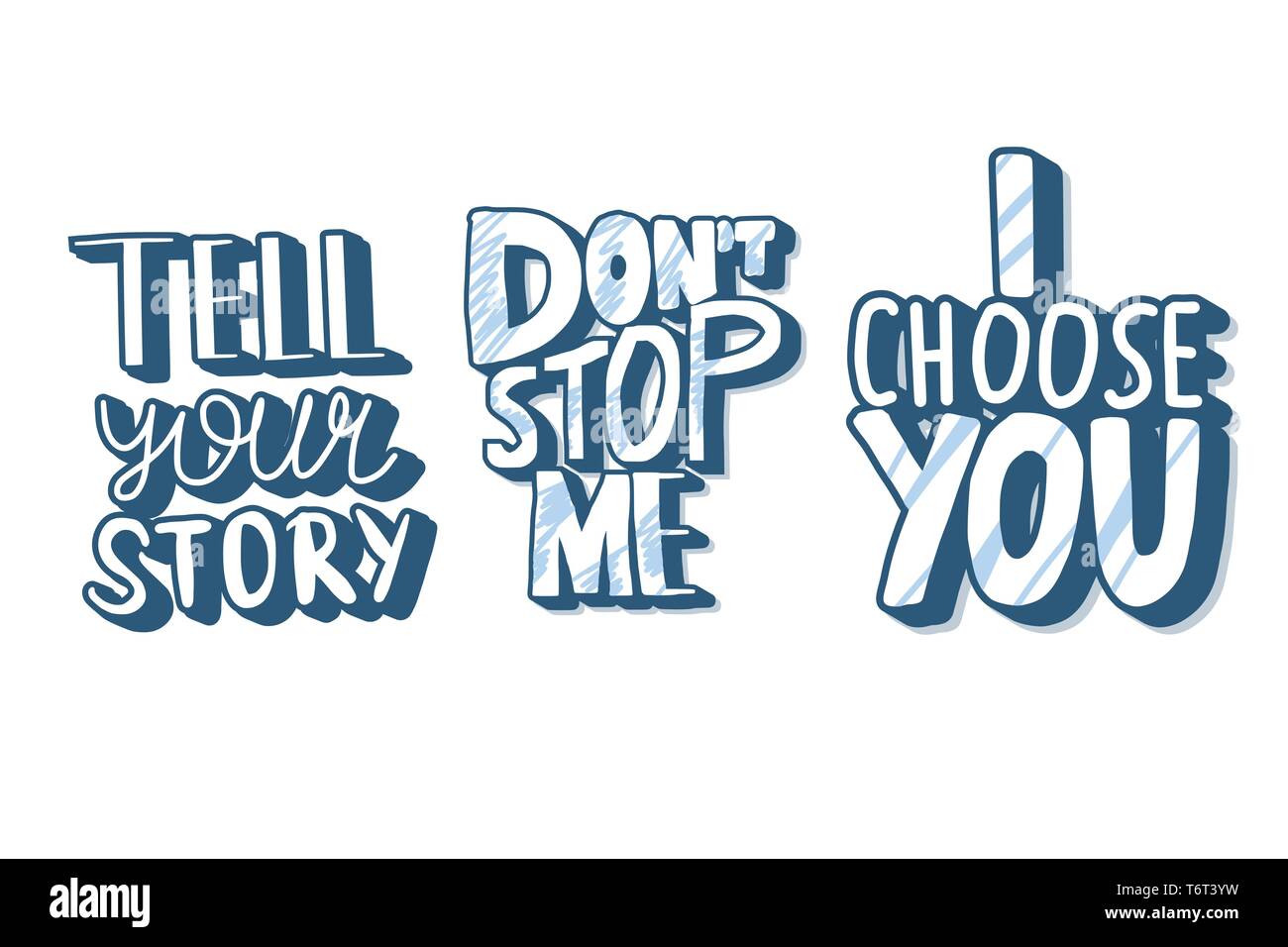 Tell Your Story Dont Sop Me I Choose You Quotes Isolated Motivational Handwritten Lettering Collection Inspirational Poster Template With Text Ve Stock Vector Image Art Alamy