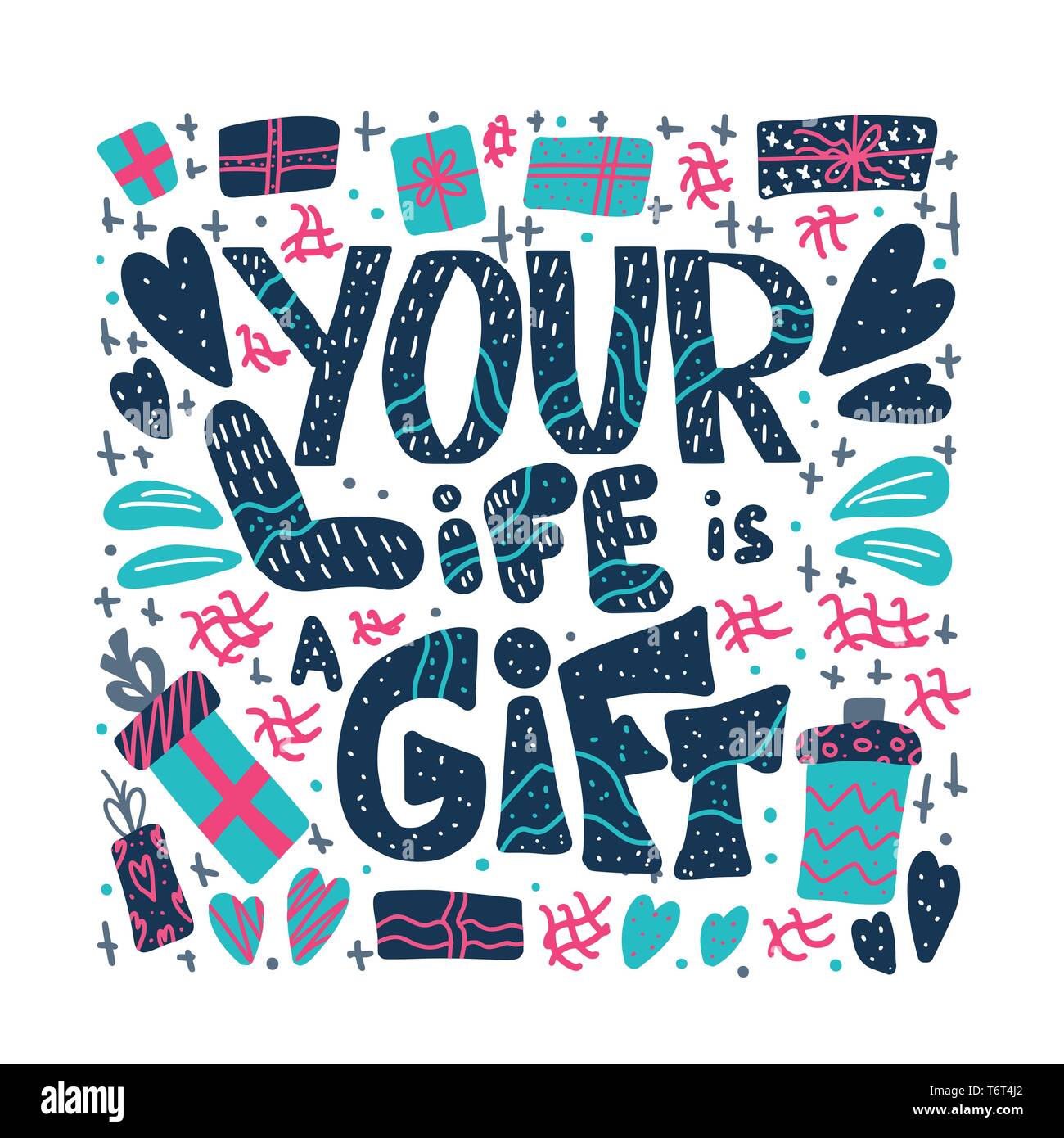 Your life is a gift quote with decoration. Poster template with handwritten lettering and ...