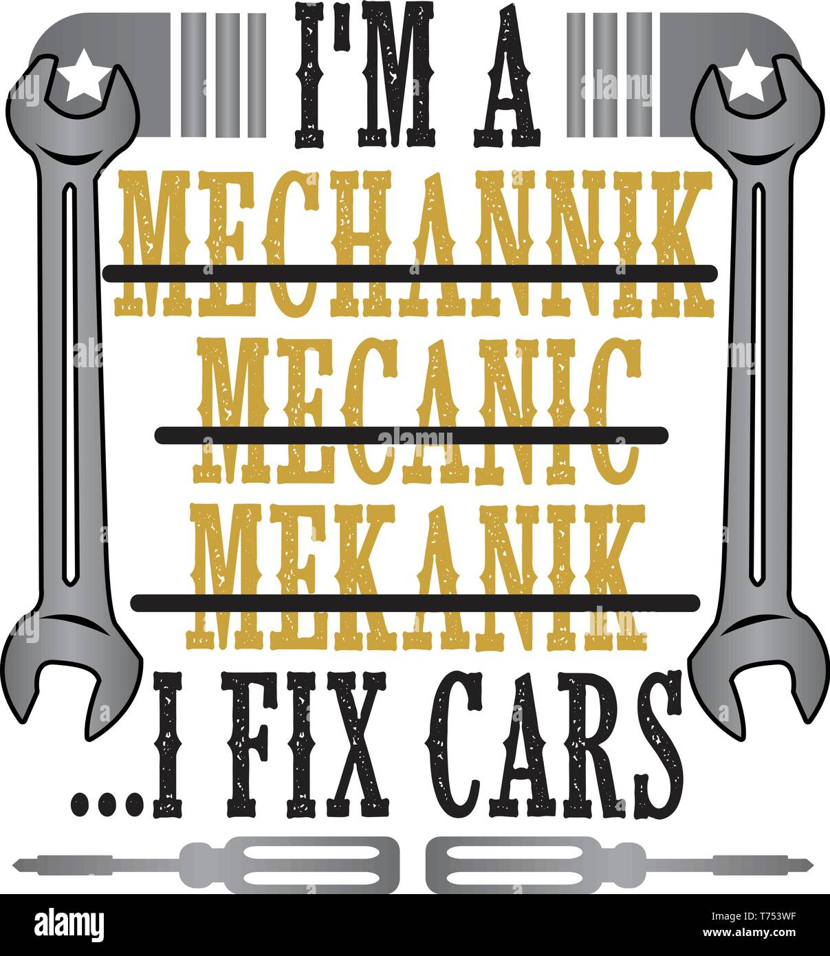 I m a I fix cars. Mechanic Quote and Saying Stock Vector