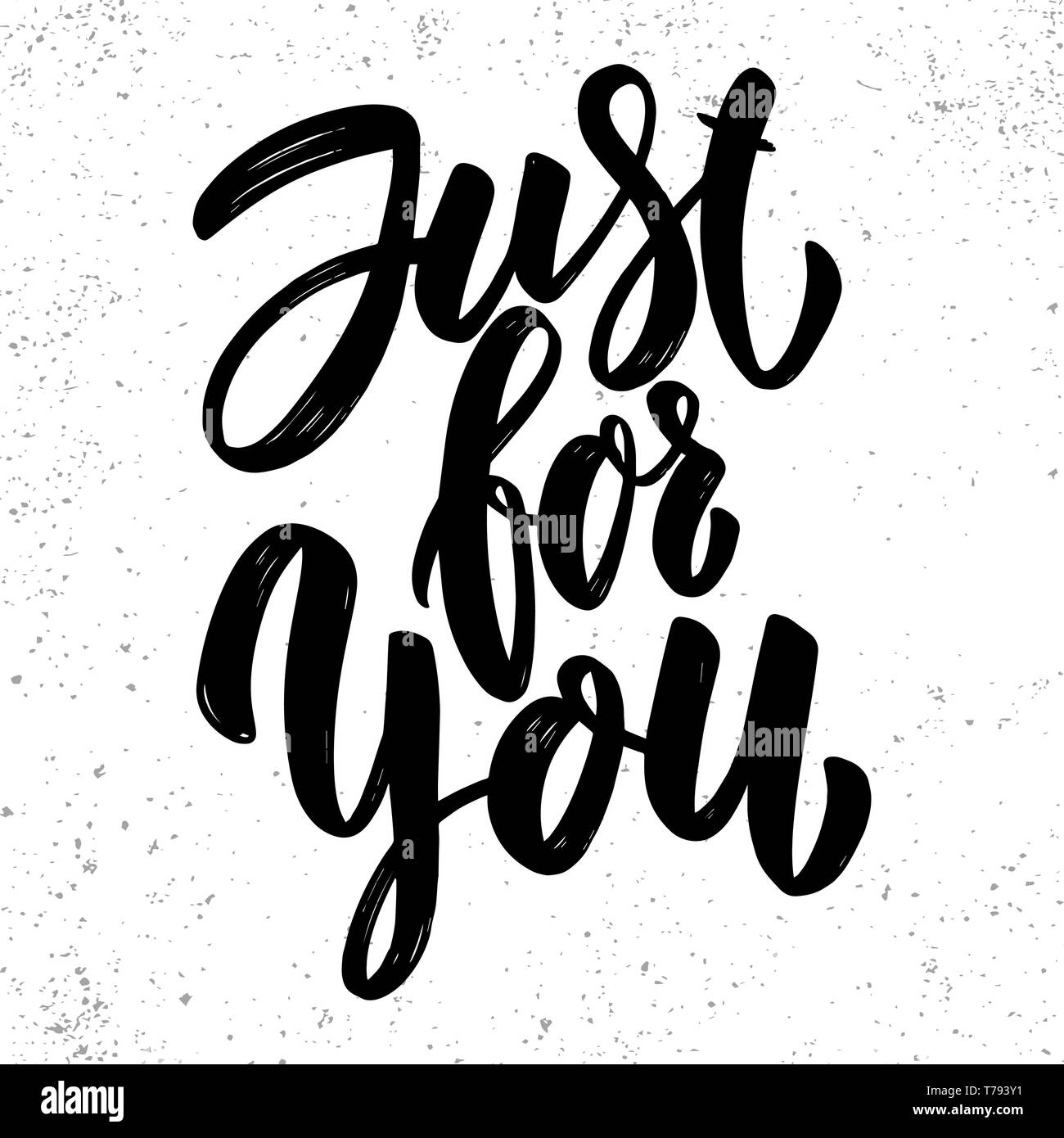 Just for you. Lettering phrase on grunge background. Design element for