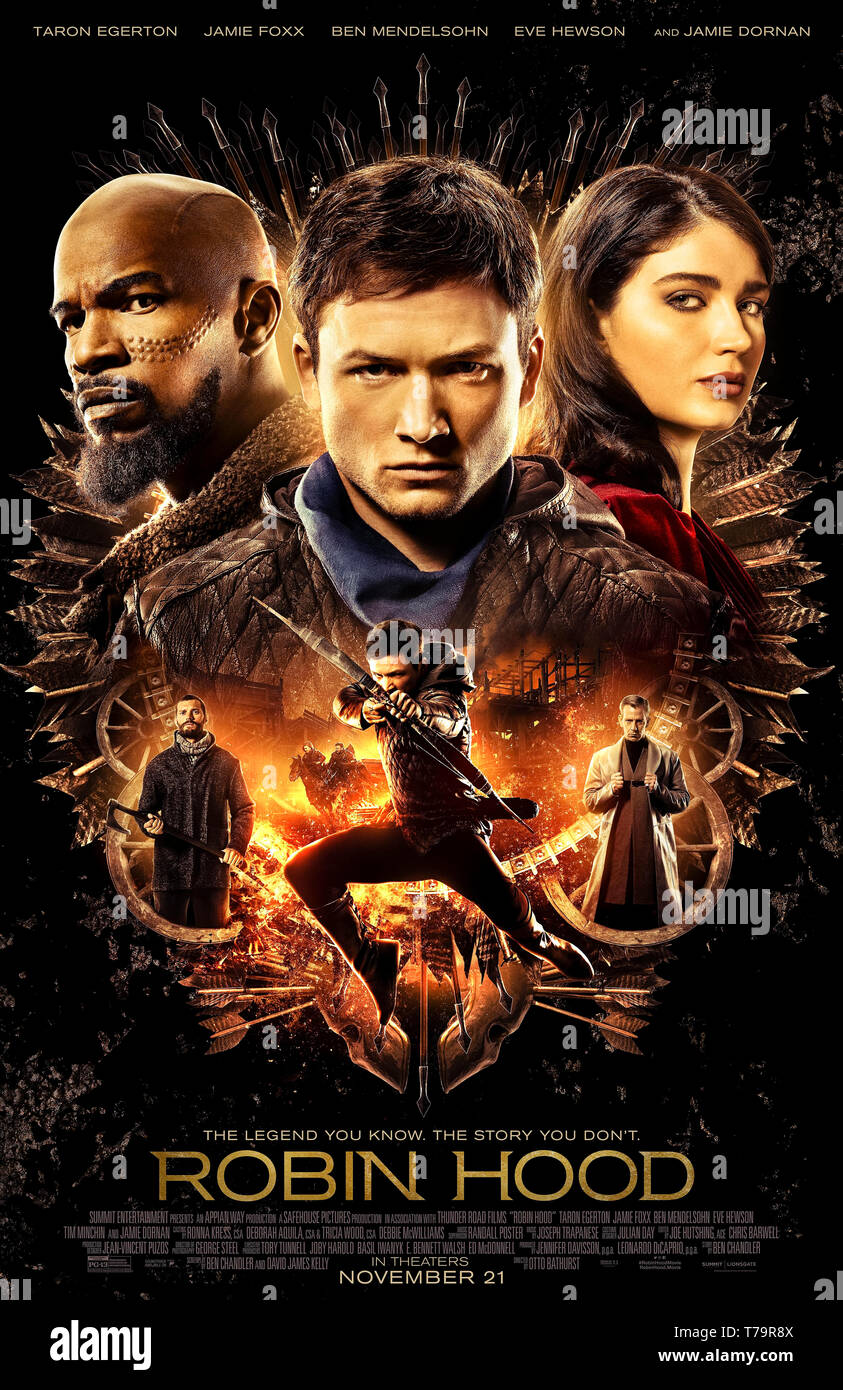 Robin Hood (2018) directed by Otto Bathurst and starring Taron Egerton, Jamie Foxx, Ben Mendelsohn, Eve Hewson and Paul Anderson. The Legend You Know. The Story You Don't. Stock Photo