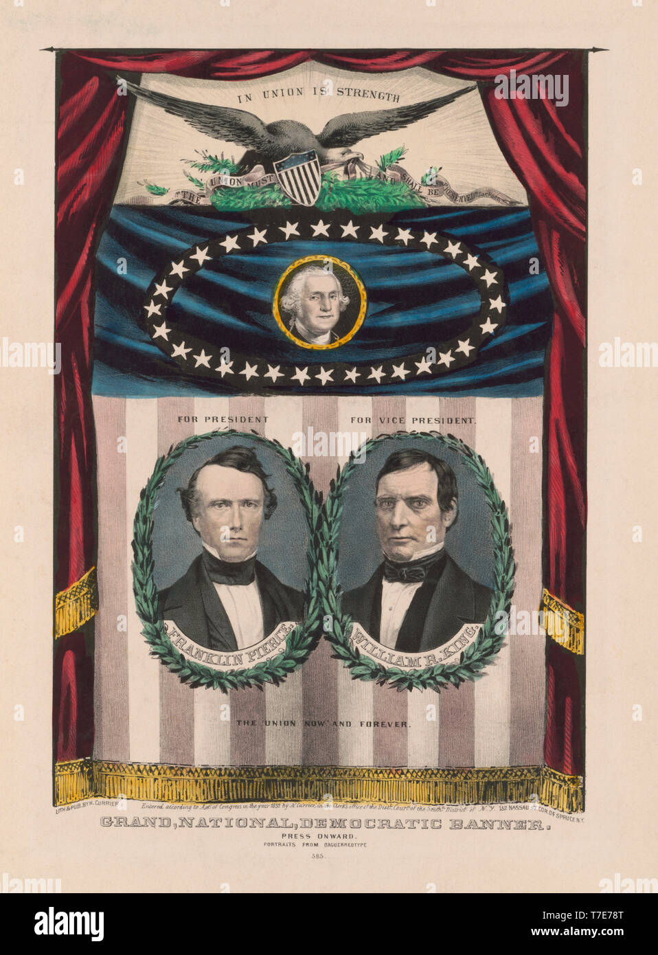 Presidential Campaign Banner, Bust Portraits for President, Franklin Pierce, President, For Vice President, William R. King, George Washington, Grand, National, Democratic Banner, Press Onward, Portraits from Daguerreotype, Lithograph by Nathaniel Currier, 1852 Stock Photo