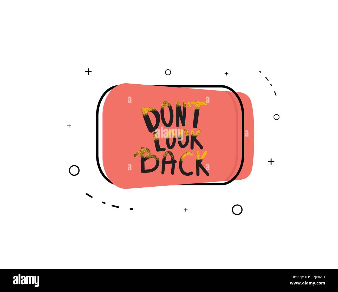 Dont look back quote isolated. Poster template with handwritten