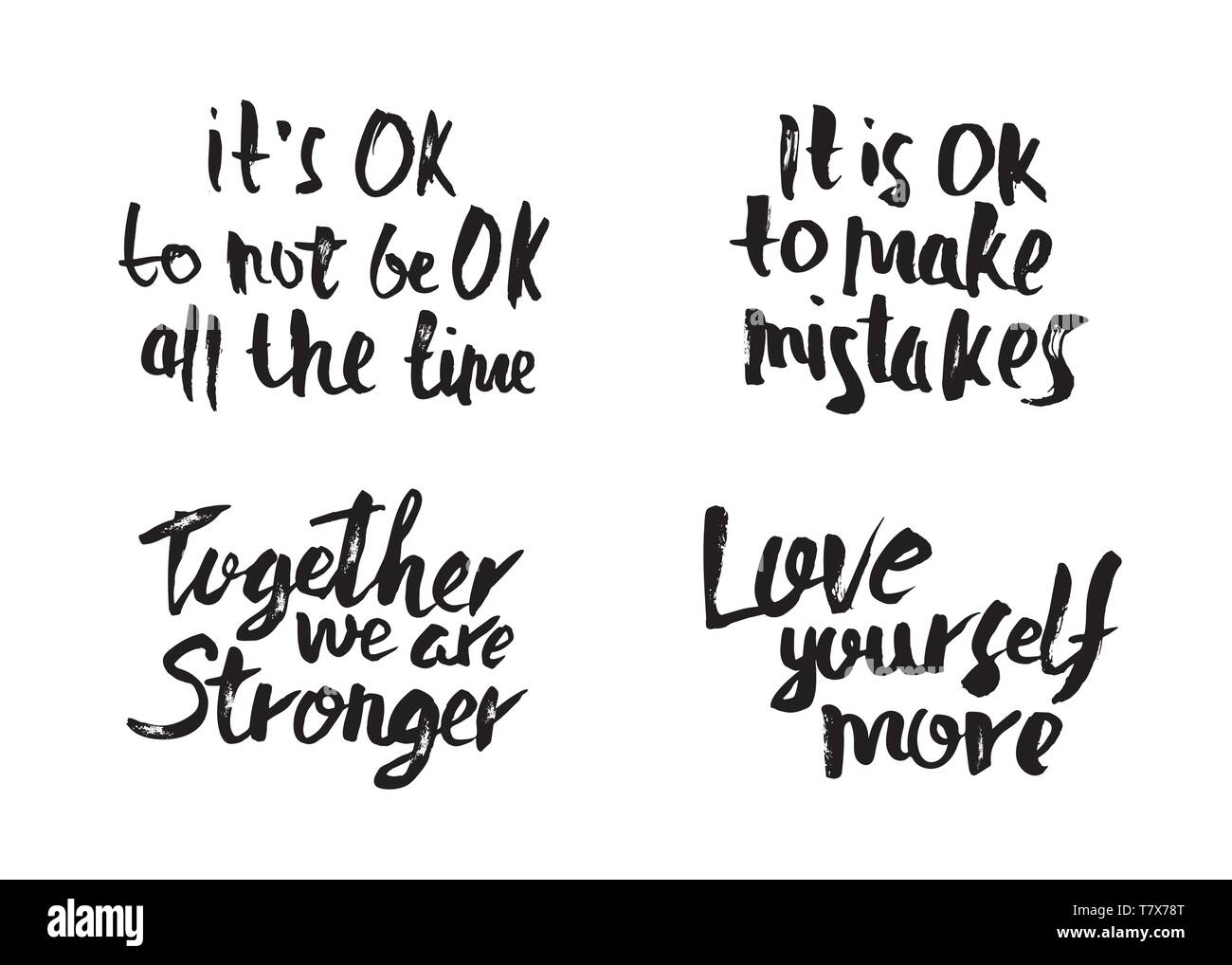 Love yourself more. It's Ok to not be all the time.  It's Ok to make mistakes. Together we are stronger. Set of vector handwritten motivation quotes.  Stock Vector