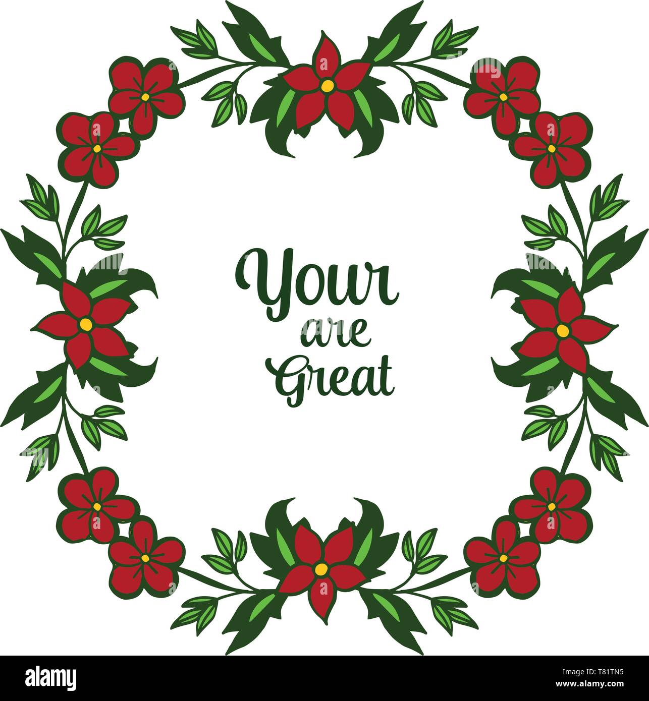 Vector illustration design card your are great with frame flower red ...