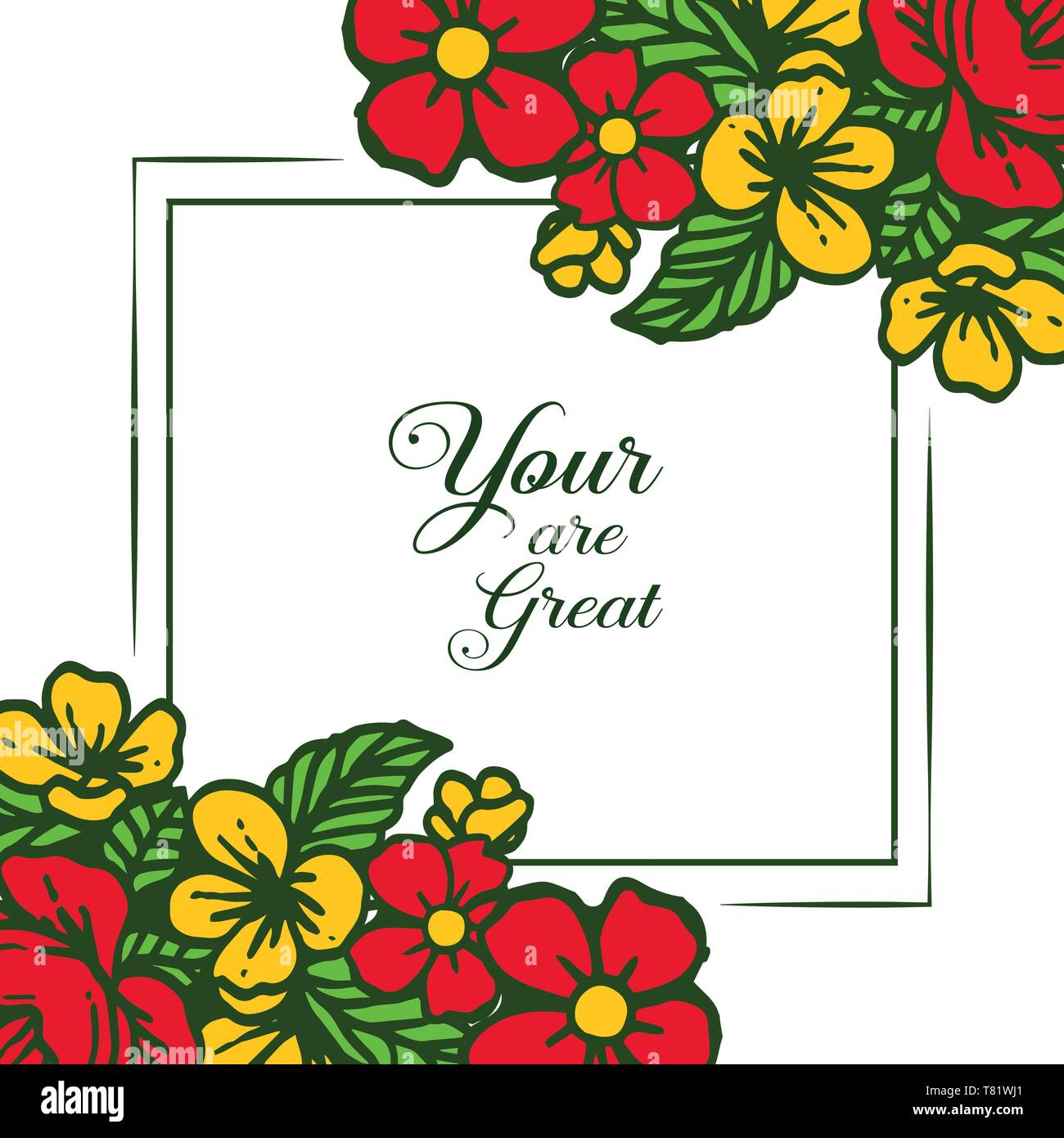 Vector illustration shape card your are great with colorful floral ...