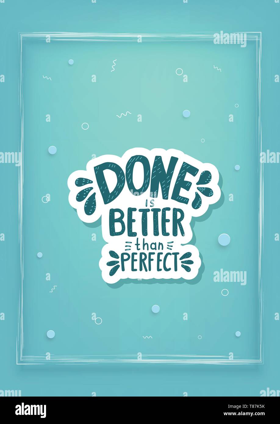 Done is better than perfect handwritten lettering with decoration ...