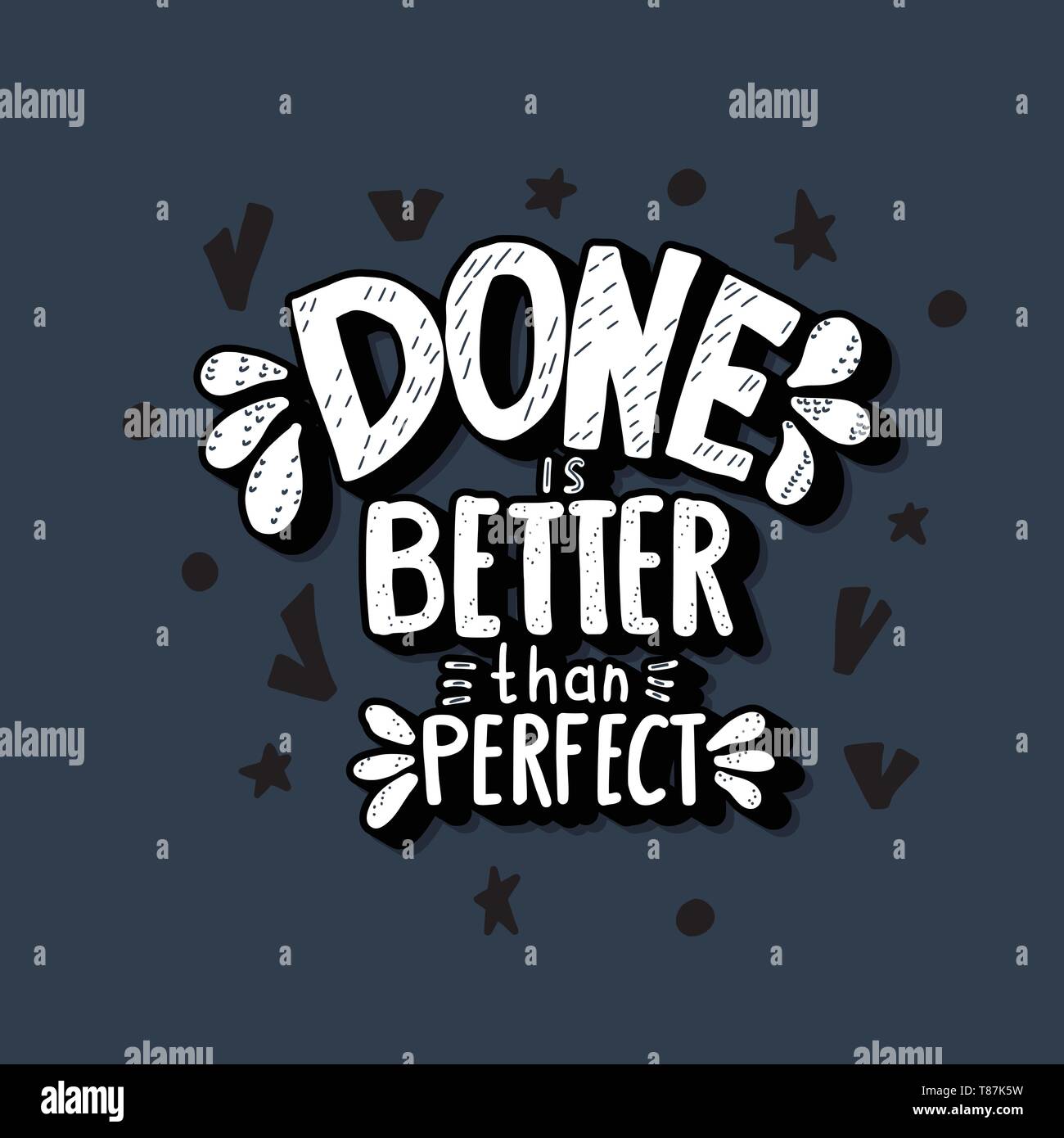 Done Is Better Than Perfect Handwritten Lettering With Decoration Motivation Quote Vector Conceptual Illustration Stock Vector Image Art Alamy