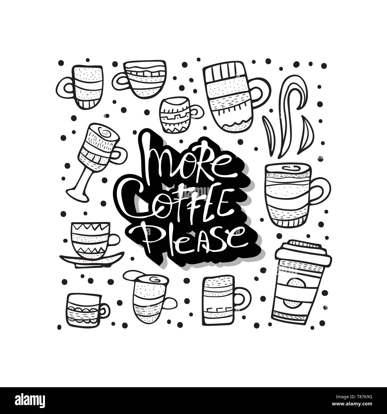 More coffe please quote with sketch mugs. Set of cups with hot beverage in doodle style with lettering. Poster template. Vector illustration. Stock Vector