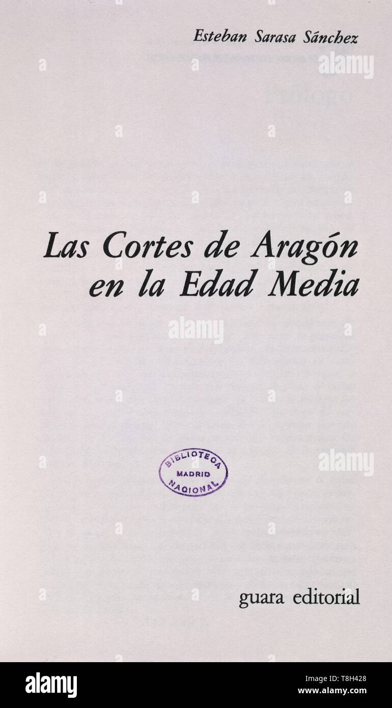 LAS CORTES DE ARAGON EN LA EDAD MEDIA. Author: SARASA ESTEBAN. Location: BIBLIOTECA NACIONAL-COLECCION. MADRID. SPAIN. Stock Photo