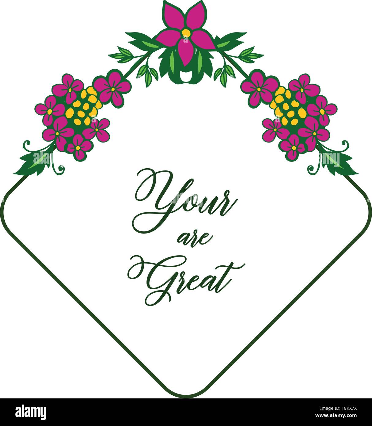 Vector illustration card your are great with beauty of frame flower ...