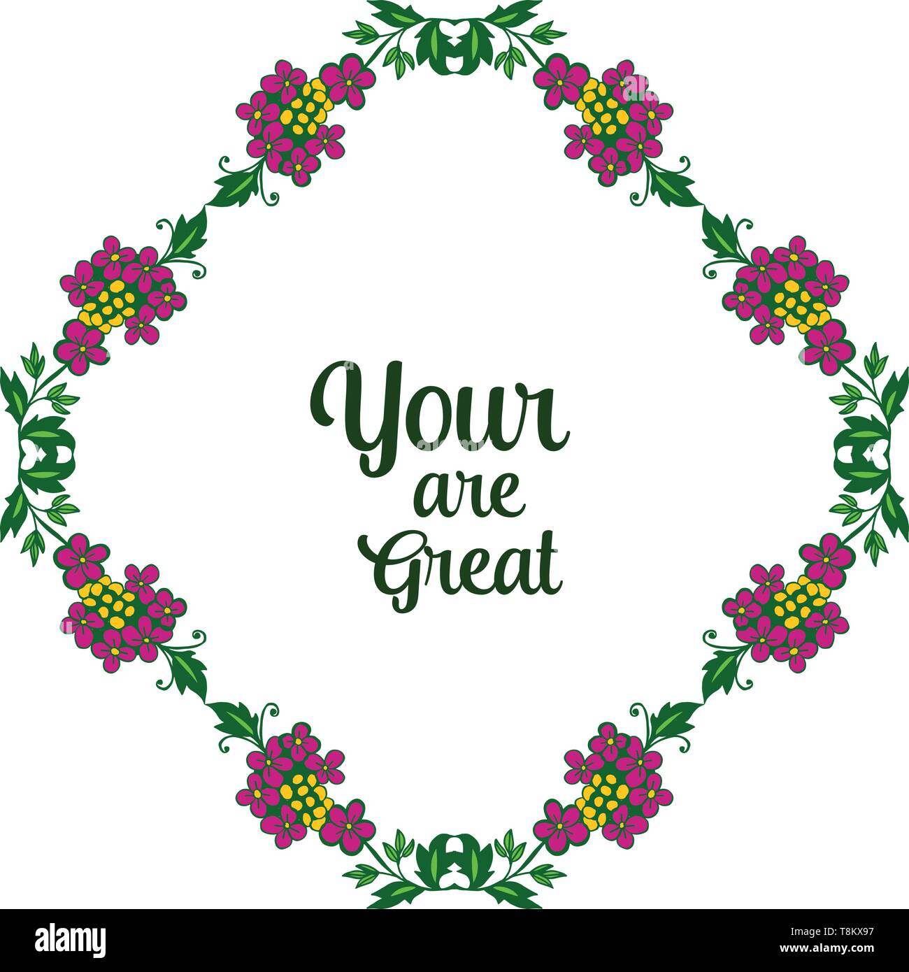 Vector illustration card your are great with beauty of frame flower ...