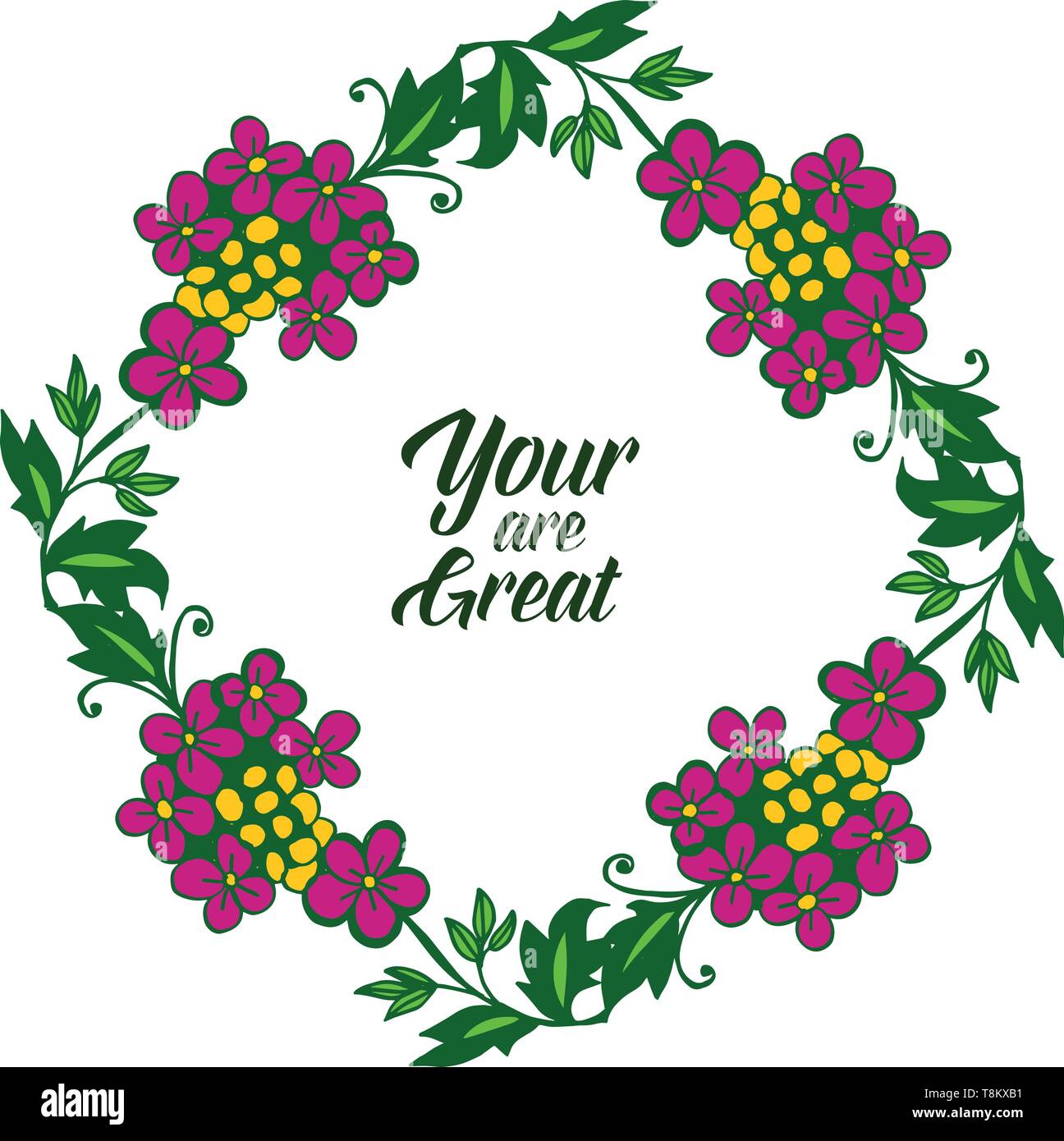 Vector illustration card your are great with beauty of frame flower ...
