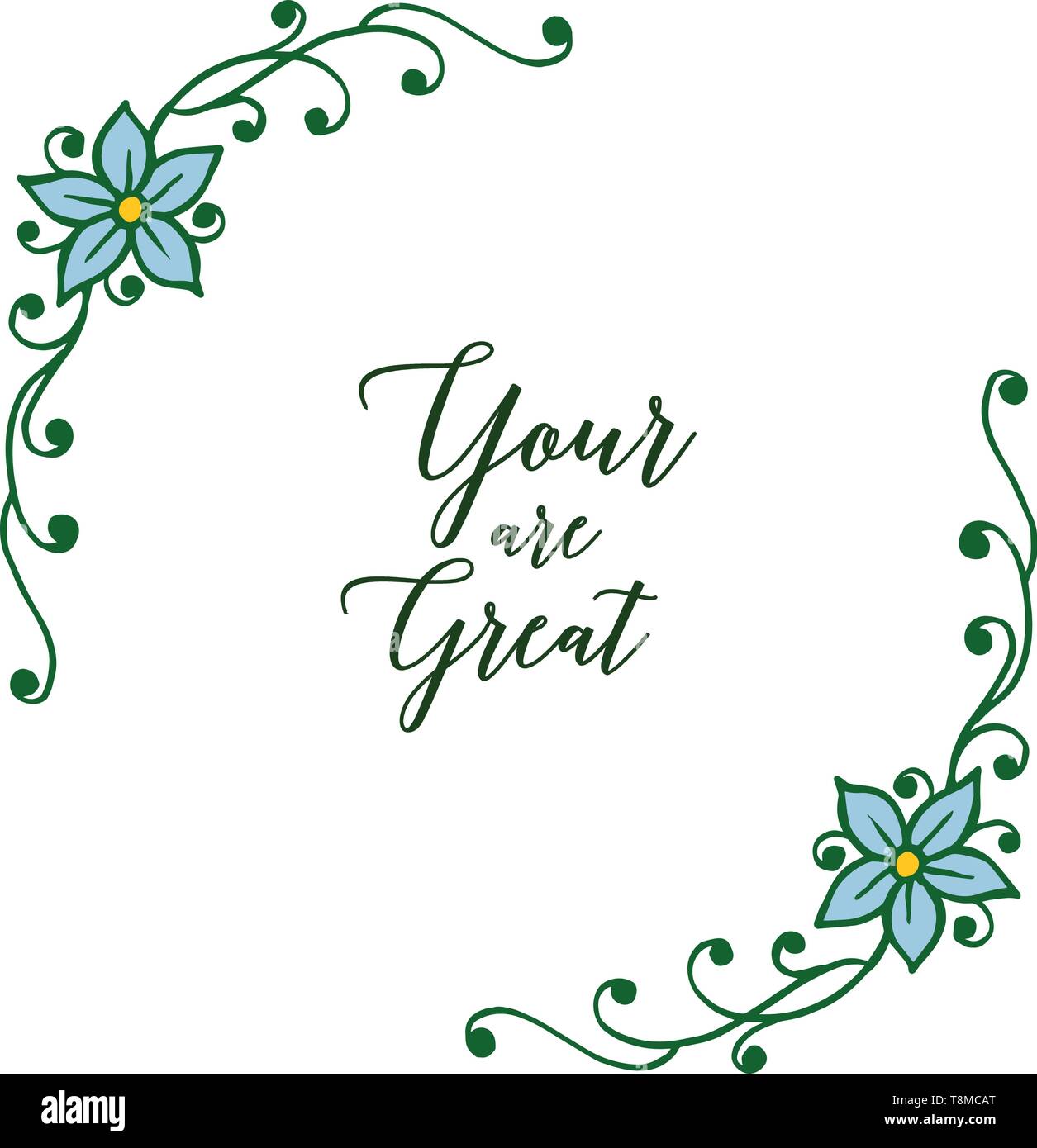 Vector illustration shape of card your are great with blue wreath frame ...