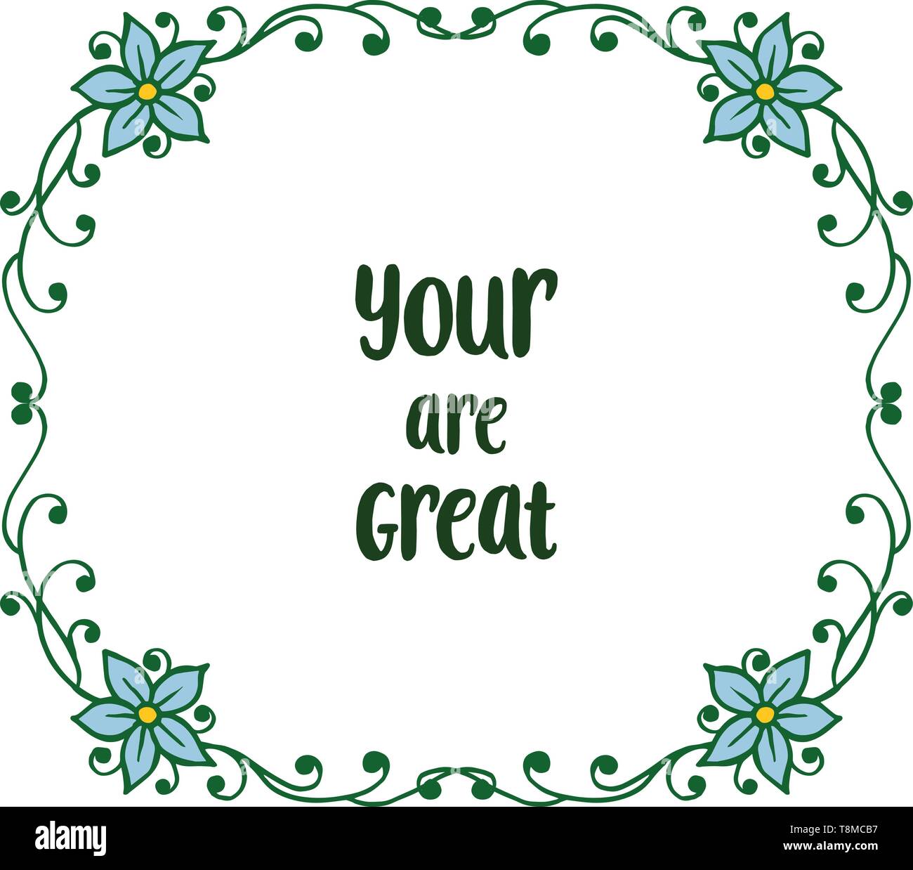 Vector illustration shape of card your are great with blue wreath frame ...