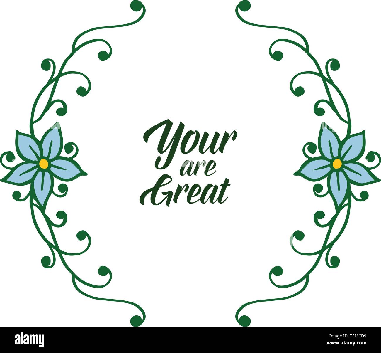 Vector illustration shape of card your are great with blue wreath frame ...
