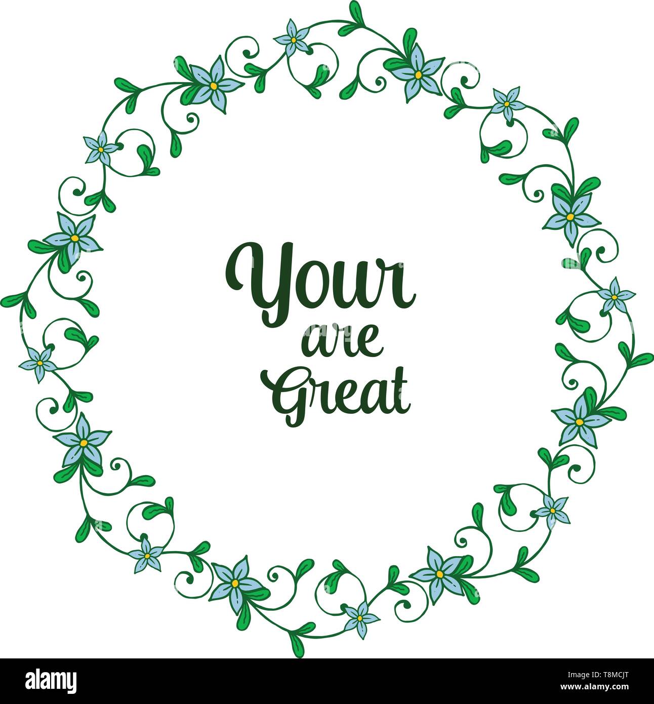 Vector illustration decor of card your are great with blue wreath frame ...