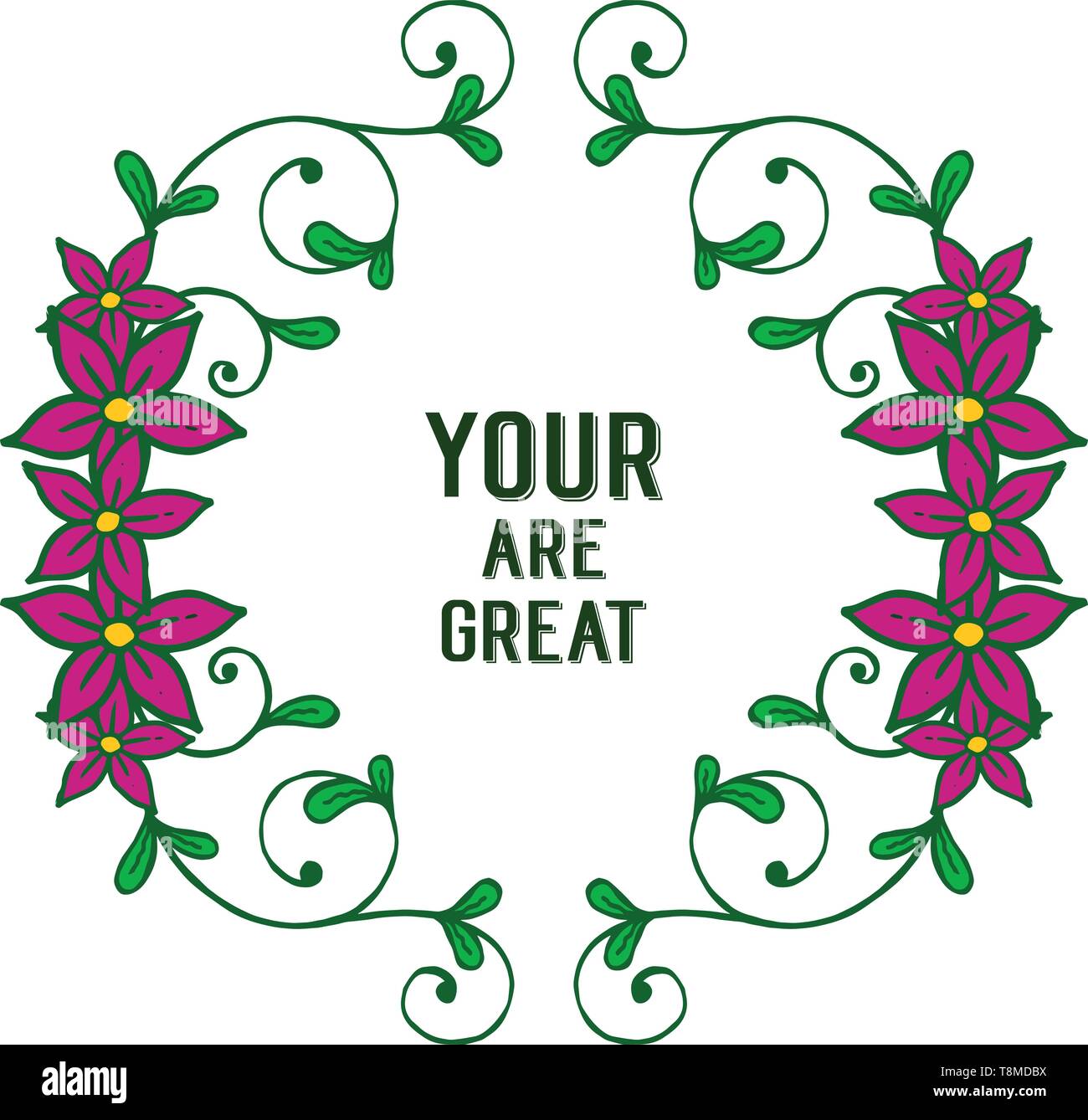 Vector illustration card your are great with pattern leaf flower frame ...